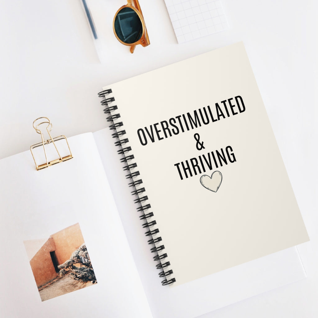 Overstimulated & Thriving Spiral Notebook — Lined Journal for Mental Health, Self-Care & ADHD Positivity
