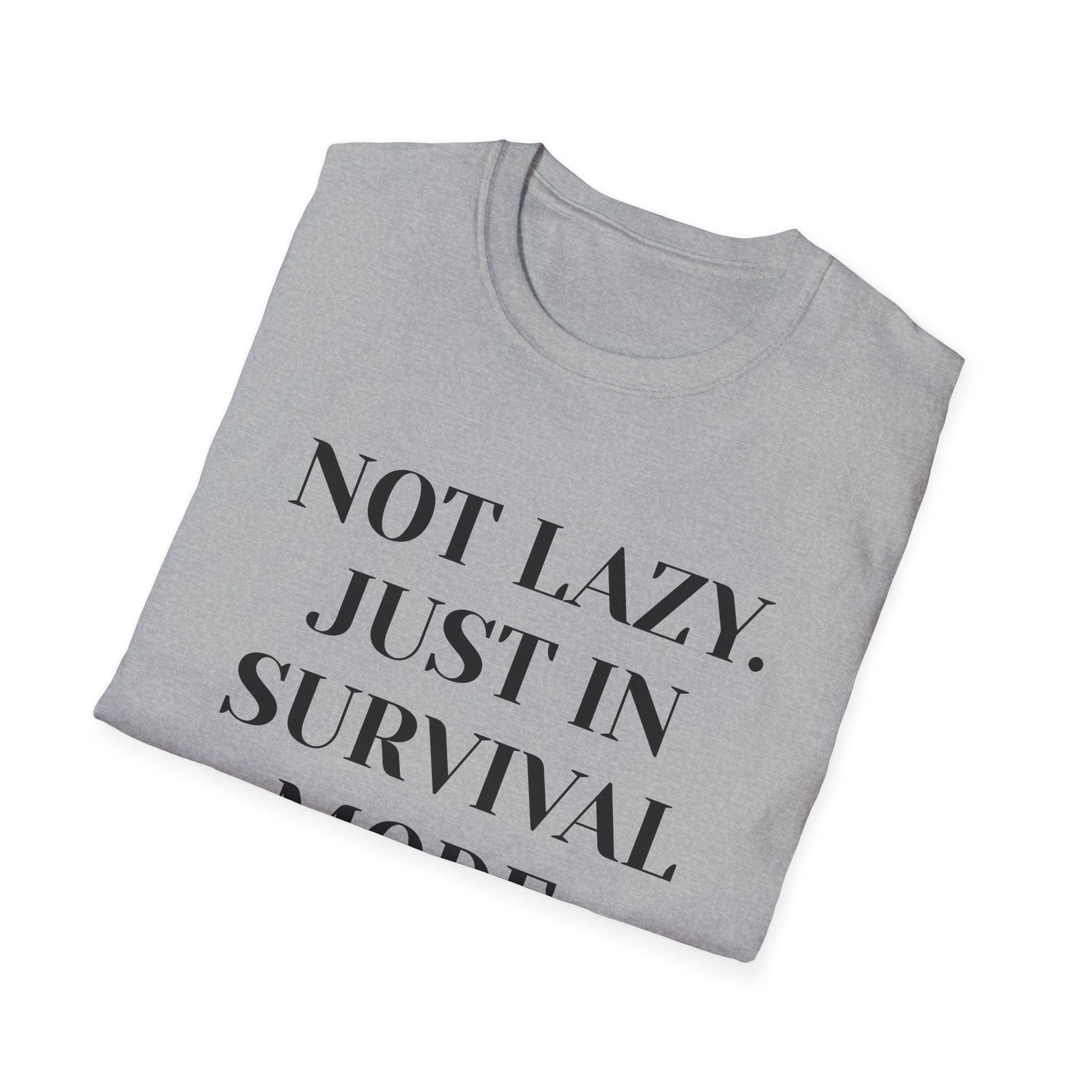 Survival Mode T-Shirt — "Not Lazy. Just In Survival Mode." Relaxed Graphic Tee