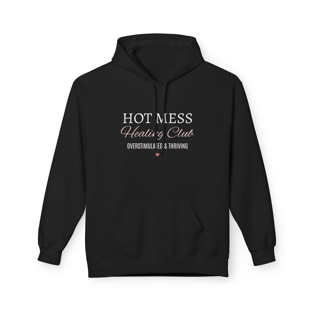 Hot Mess Healing Club Hoodie – "Overstimulated & Thriving"