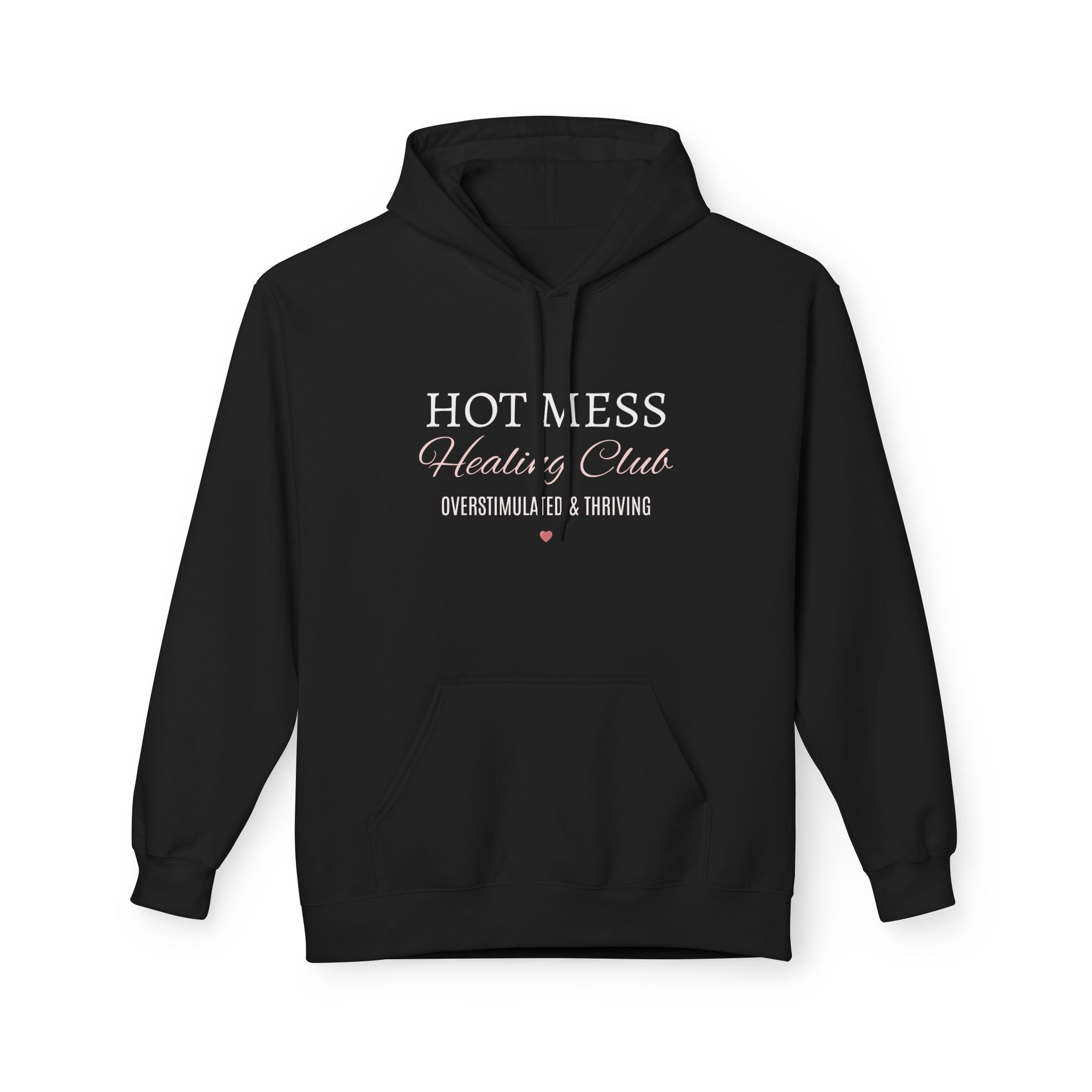 Hot Mess Healing Club Hoodie – "Overstimulated & Thriving"