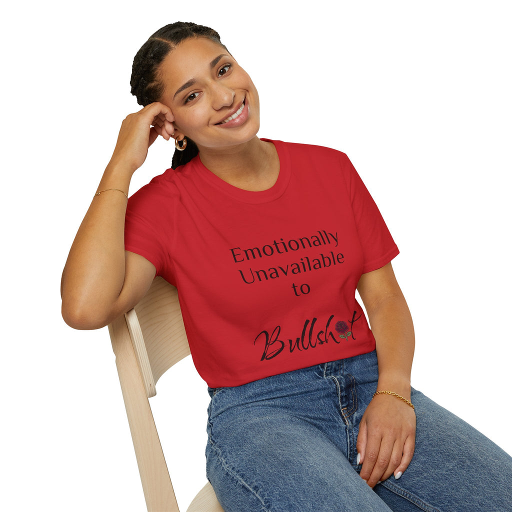 Emotionally Unavailable to Bullshit T-Shirt — Funny Sarcastic Graphic Tee