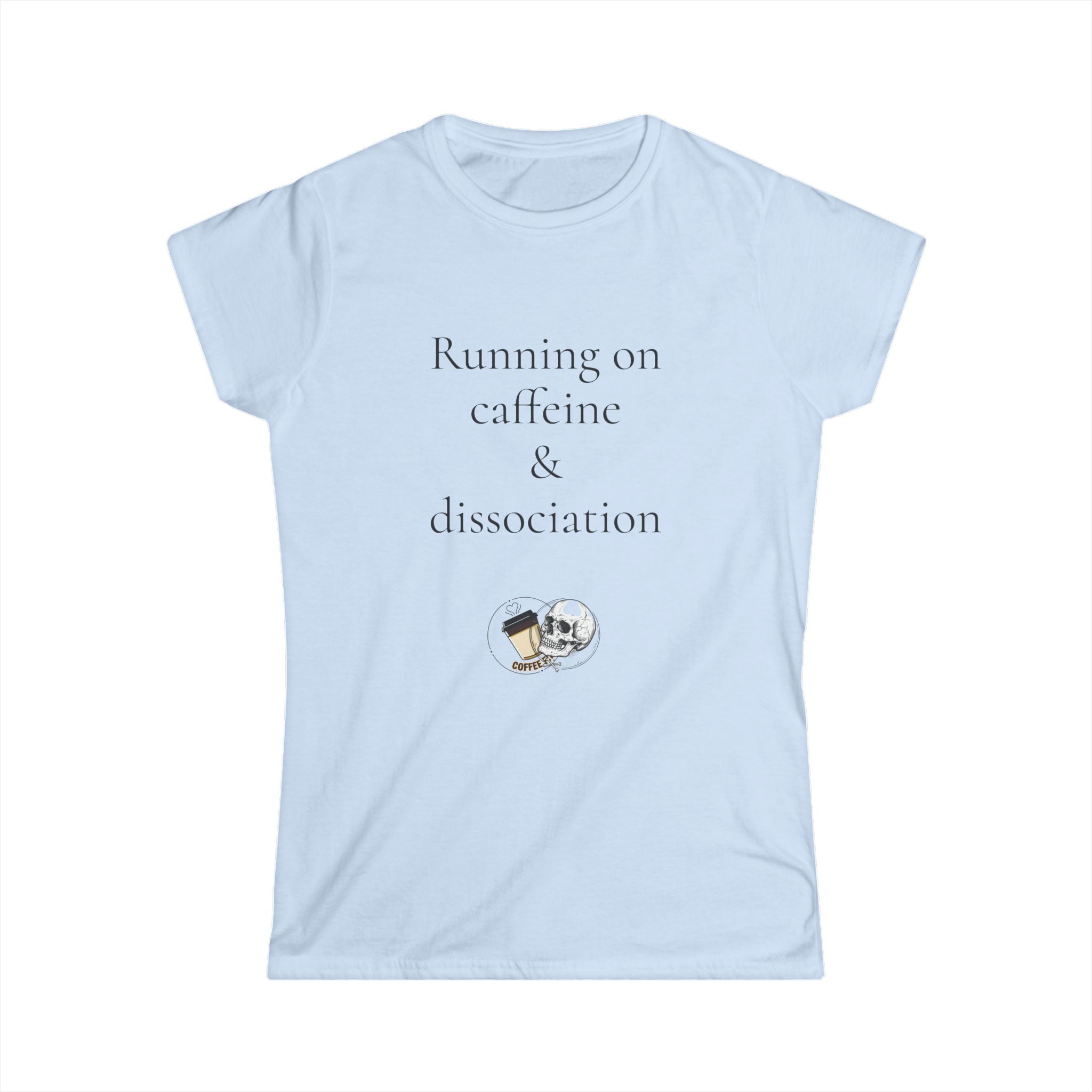 Running on Caffeine & Dissociation Tee — Funny Aesthetic Coffee Shirt for Women
