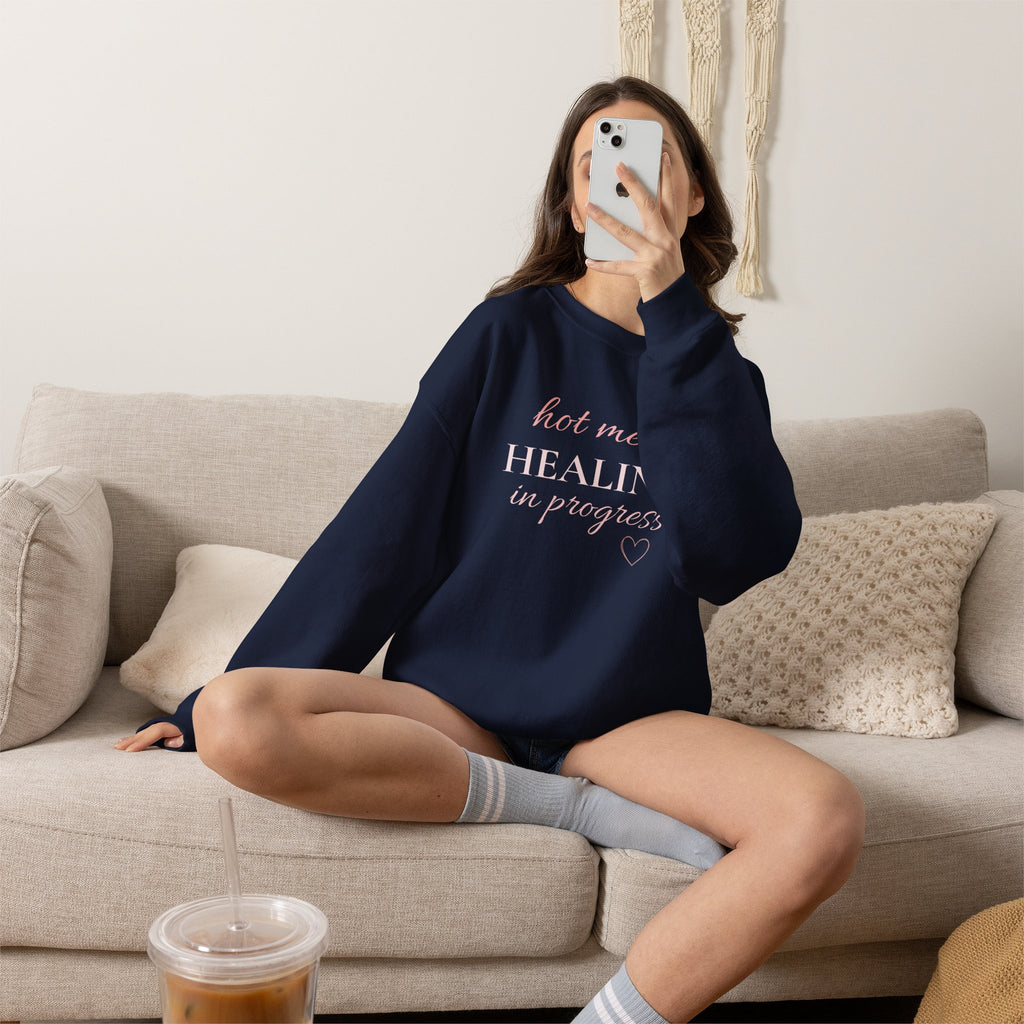 Crewneck Sweatshirt - "Hot Mess, Healing In Progress" Inspirational Pullover