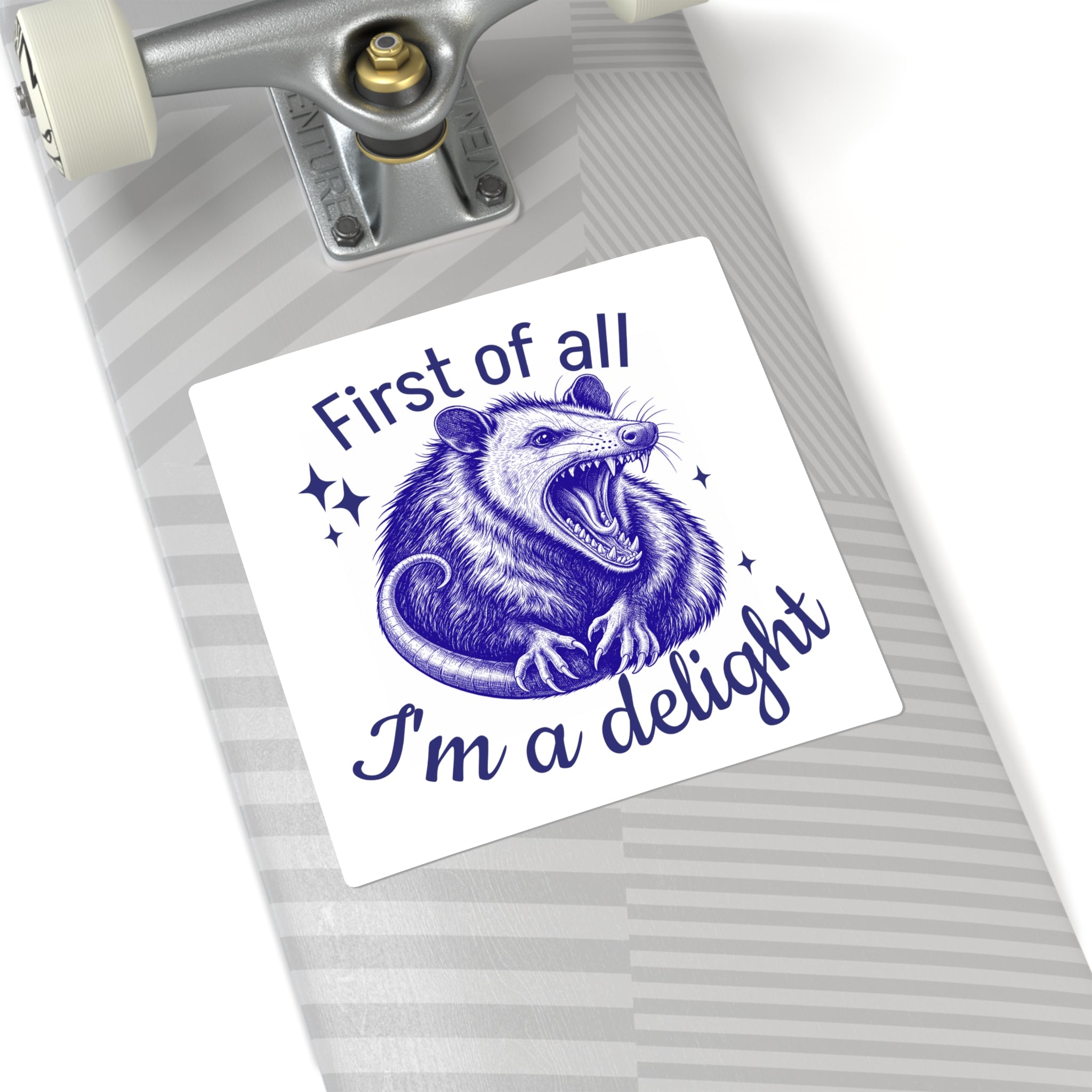 Square Sticker — "First of All I'm a Delight" Possum Illustration