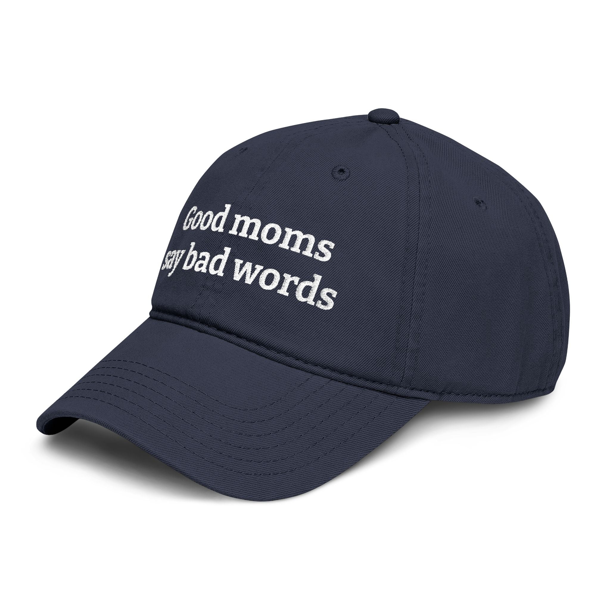 Washed Baseball Cap — “Good moms say bad words” Embroidered Mom Hat (Hot Mess Healing Club Back)