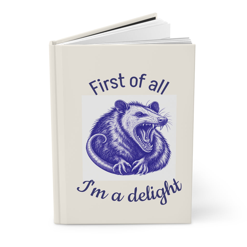 Hardcover Journal — “First of all I’m a delight” Opossum Sketch Notebook