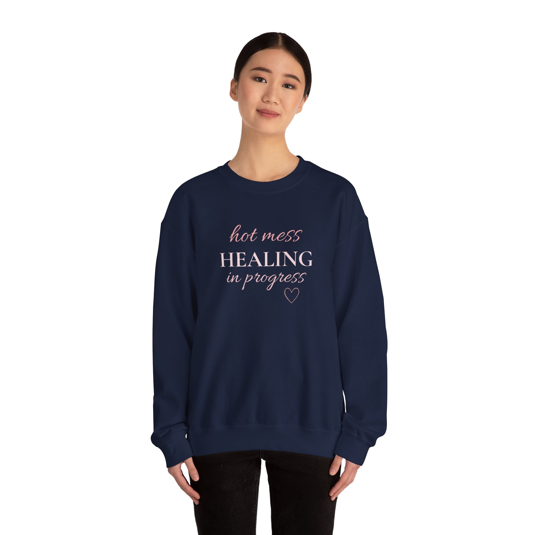 Crewneck Sweatshirt - "Hot Mess, Healing In Progress" Inspirational Pullover