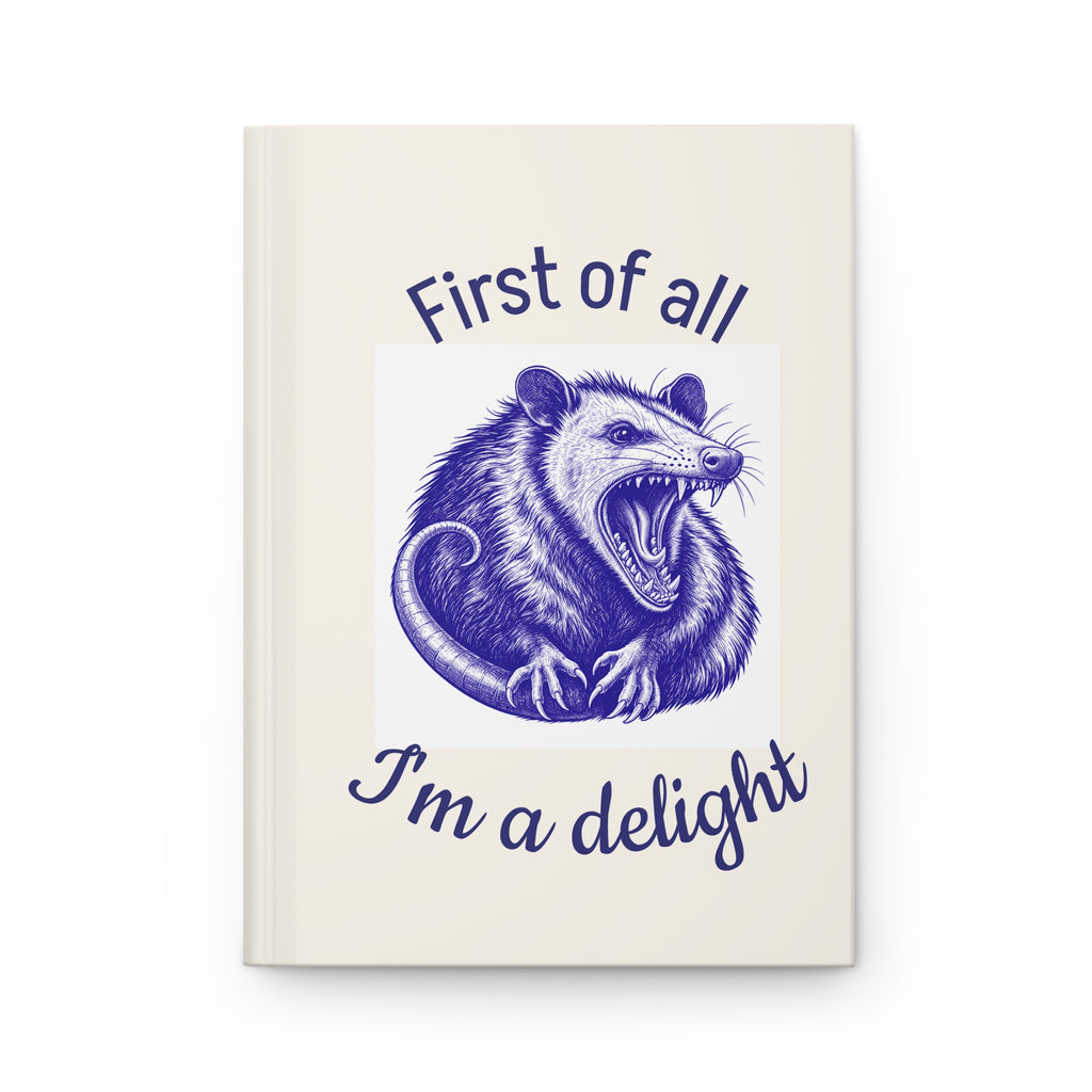 Hardcover Journal — “First of all I’m a delight” Opossum Sketch Notebook