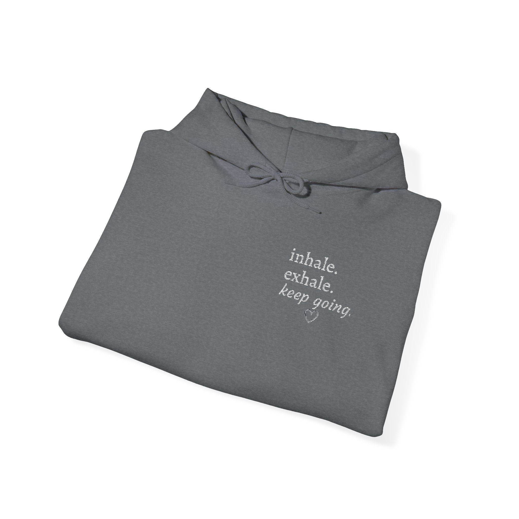 Hoodie — Small Chest Script Graphic "inhale. exhale. keep going." | Minimal Streetwear
