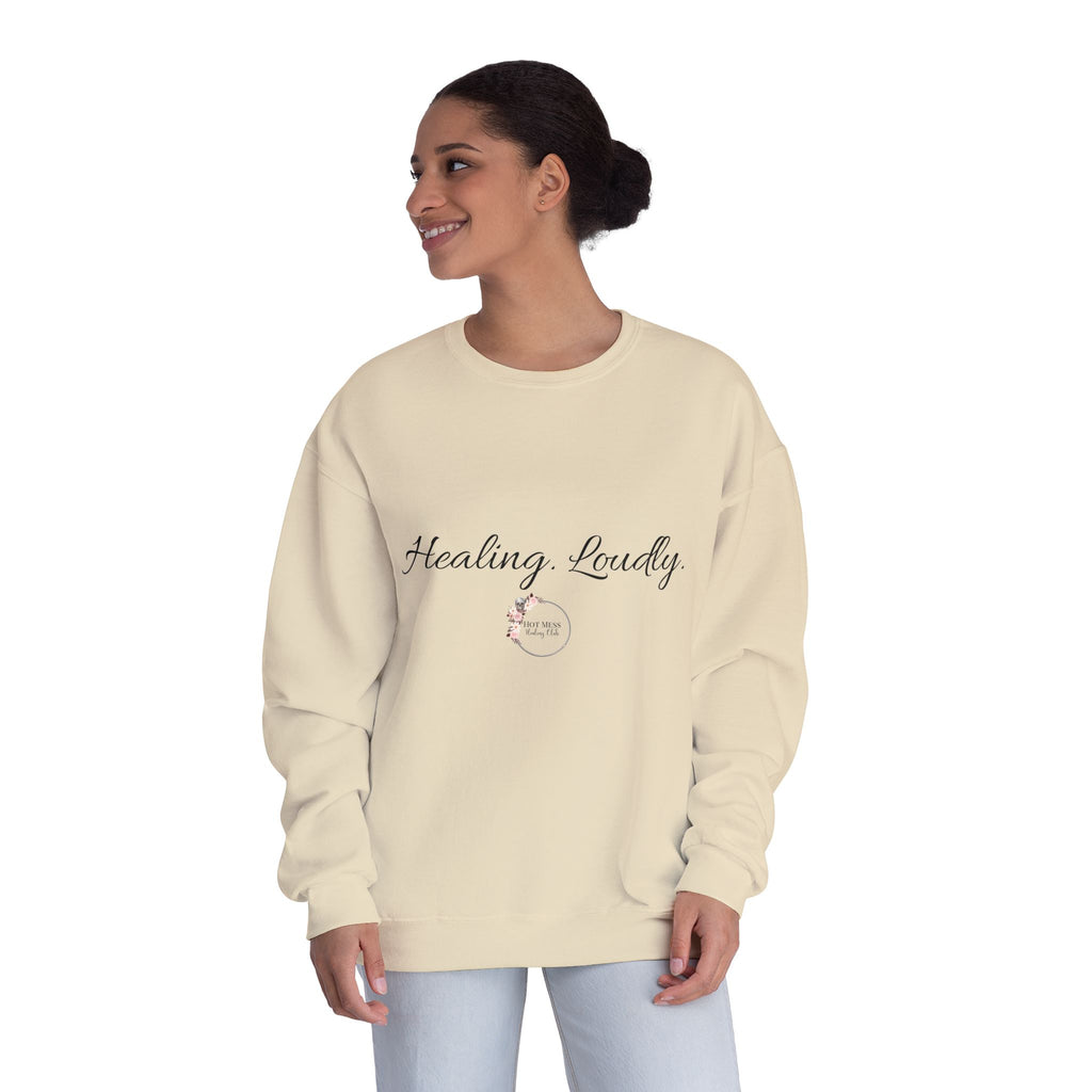 Healing Loudly Crewneck Sweatshirt — Inspirational Self-Care Pullover