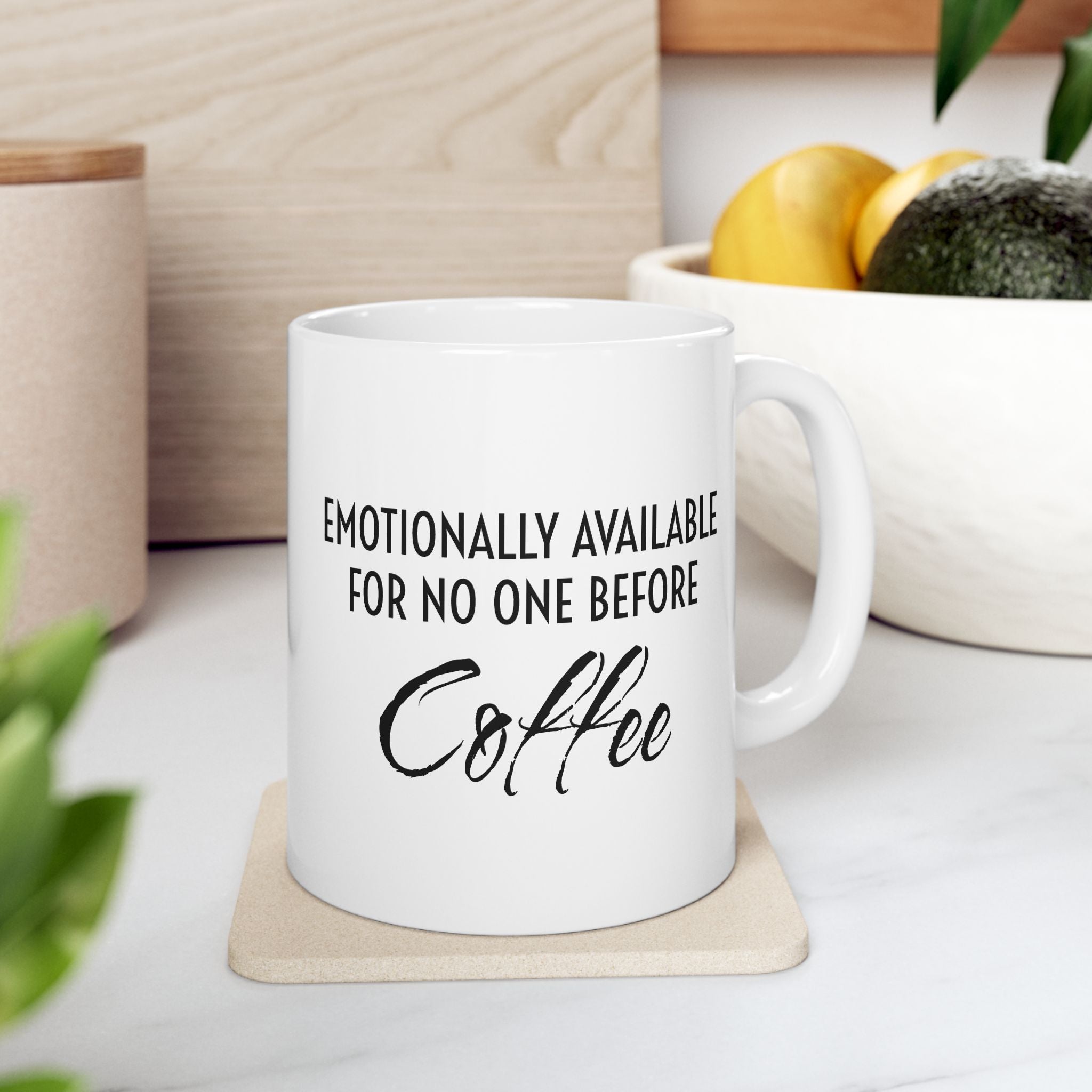 Coffee Mug - “Emotionally Unavailable for No One Before Coffee” Funny Ceramic Coffee Cup (11oz, 15oz)