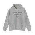 Hoodie — "Survived Another Group Chat" Funny Skull Graphic Hoodie