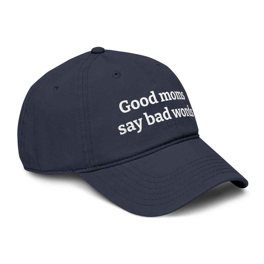 Washed Baseball Cap — “Good moms say bad words” Embroidered Mom Hat (Hot Mess Healing Club Back)