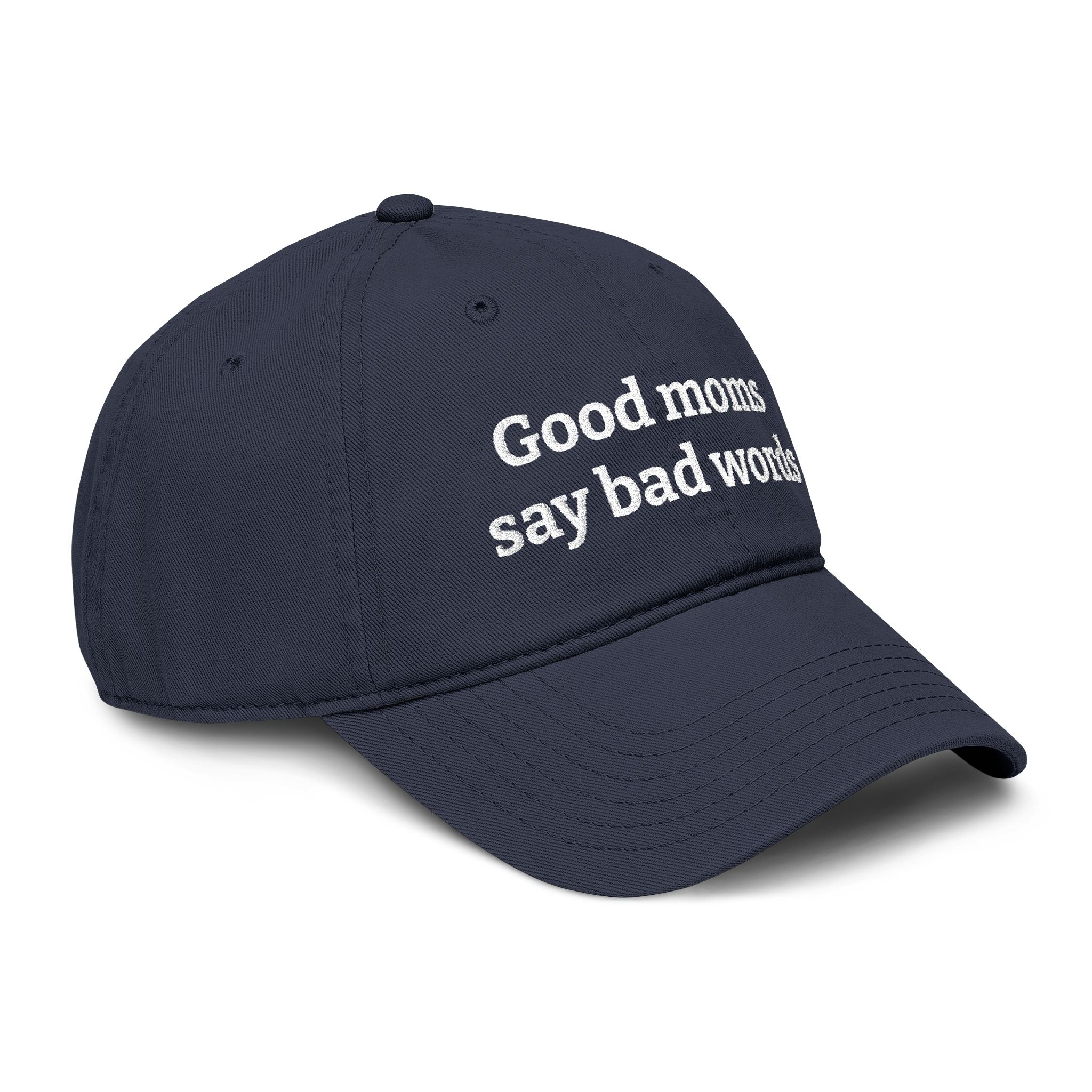 Washed Baseball Cap — “Good moms say bad words” Embroidered Mom Hat (Hot Mess Healing Club Back)
