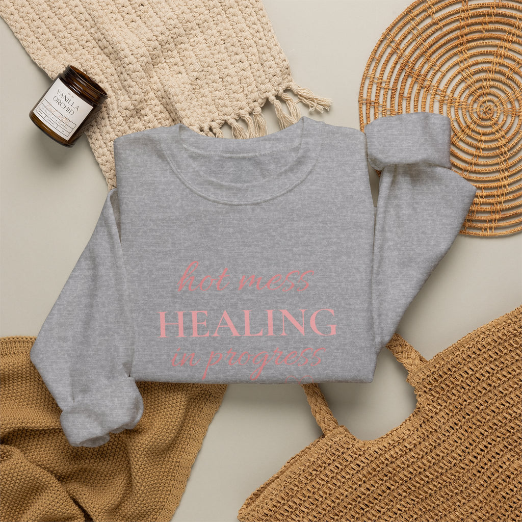 Crewneck Sweatshirt - "Hot Mess, Healing In Progress" Inspirational Pullover
