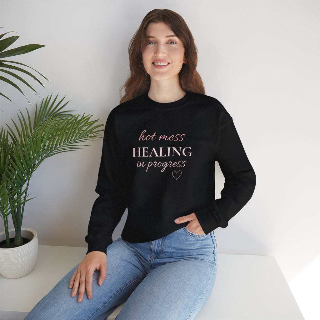 Crewneck Sweatshirt - "Hot Mess, Healing In Progress" Inspirational Pullover