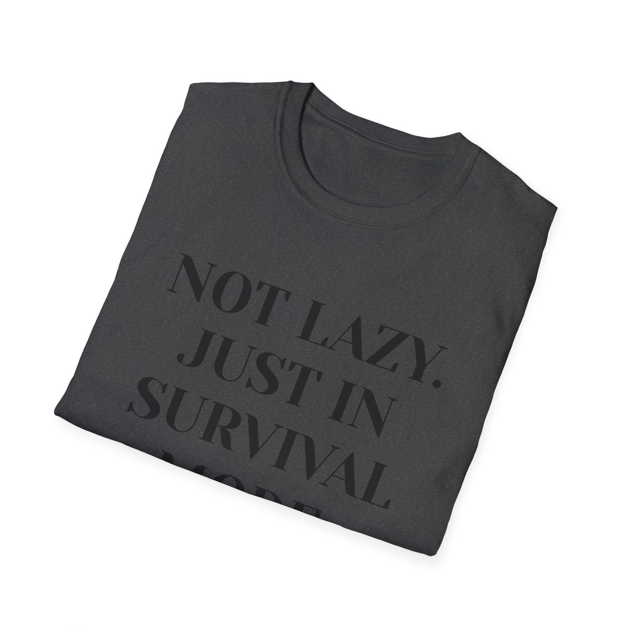 Survival Mode T-Shirt — "Not Lazy. Just In Survival Mode." Relaxed Graphic Tee