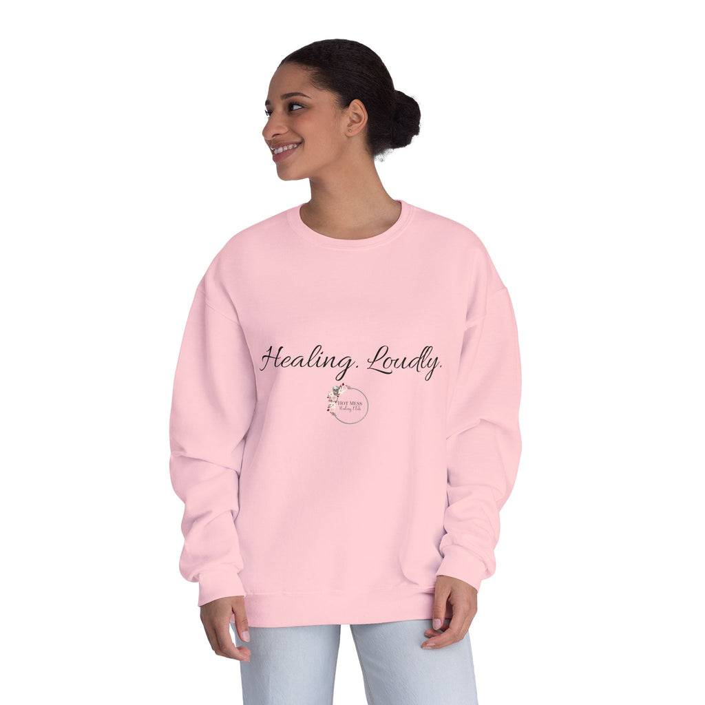Healing Loudly Crewneck Sweatshirt — Inspirational Self-Care Pullover