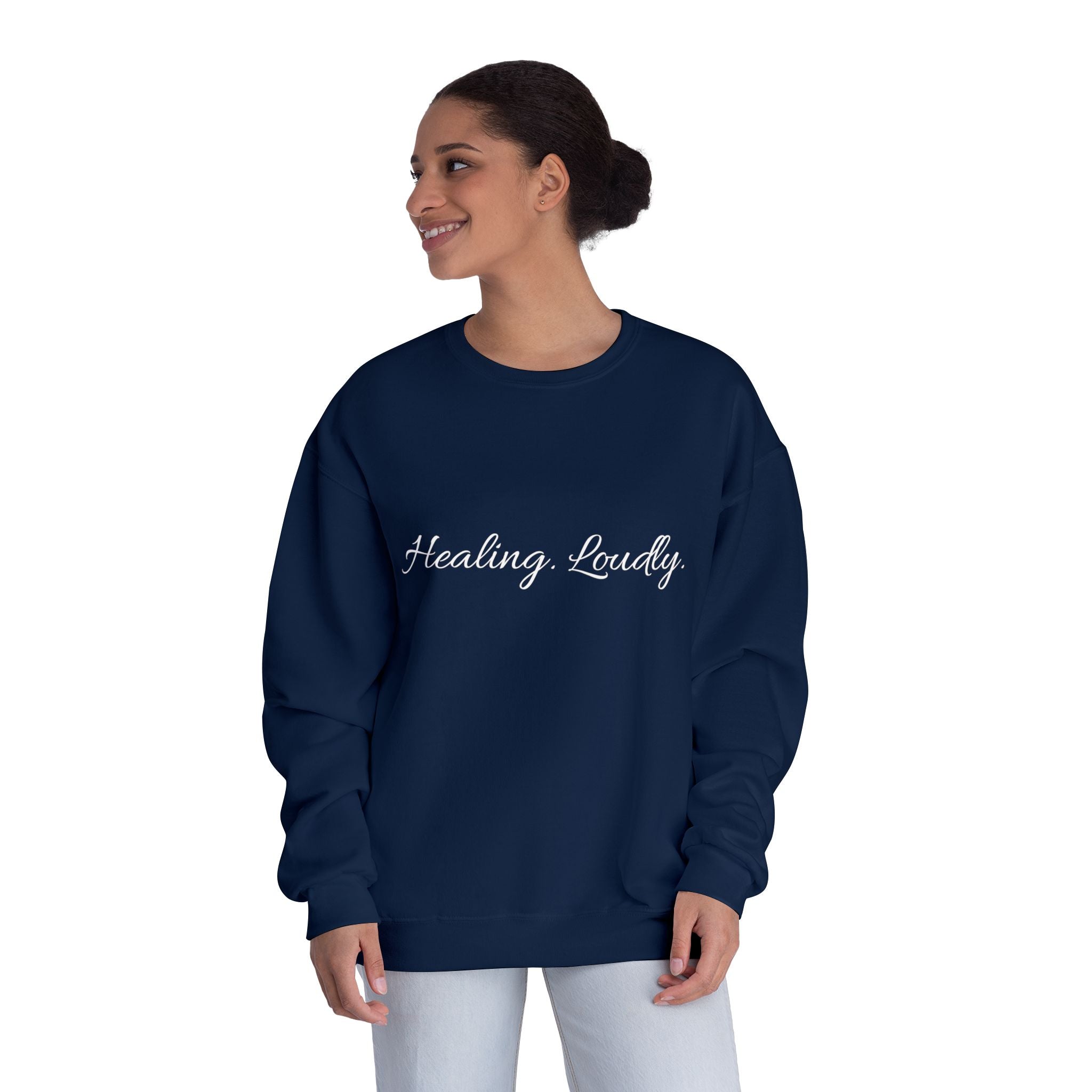 Healing Loudly Crewneck Sweatshirt — Inspirational Self-Care Pullover