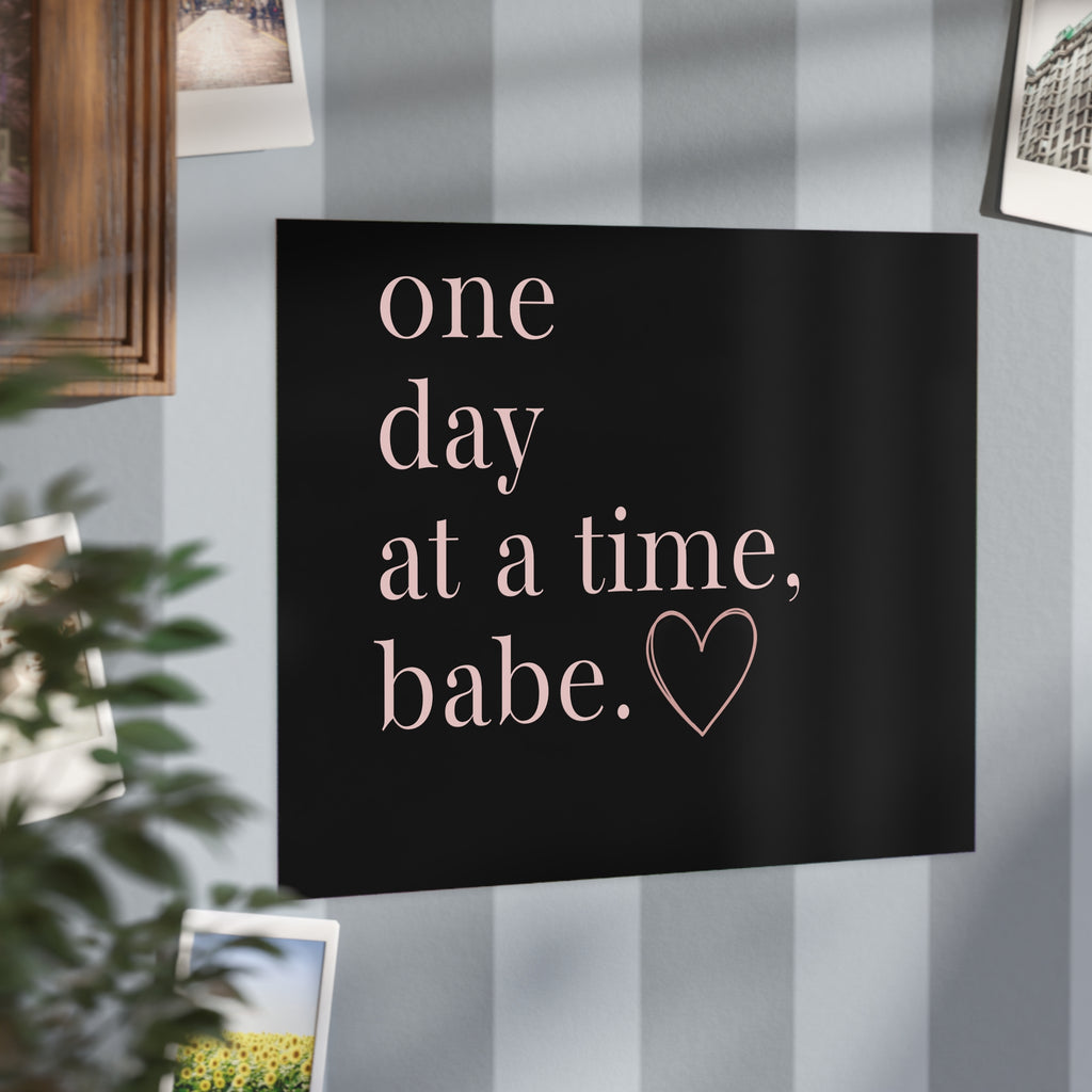 Motivational Wall Print — “One Day at a Time, Babe” Typography Art