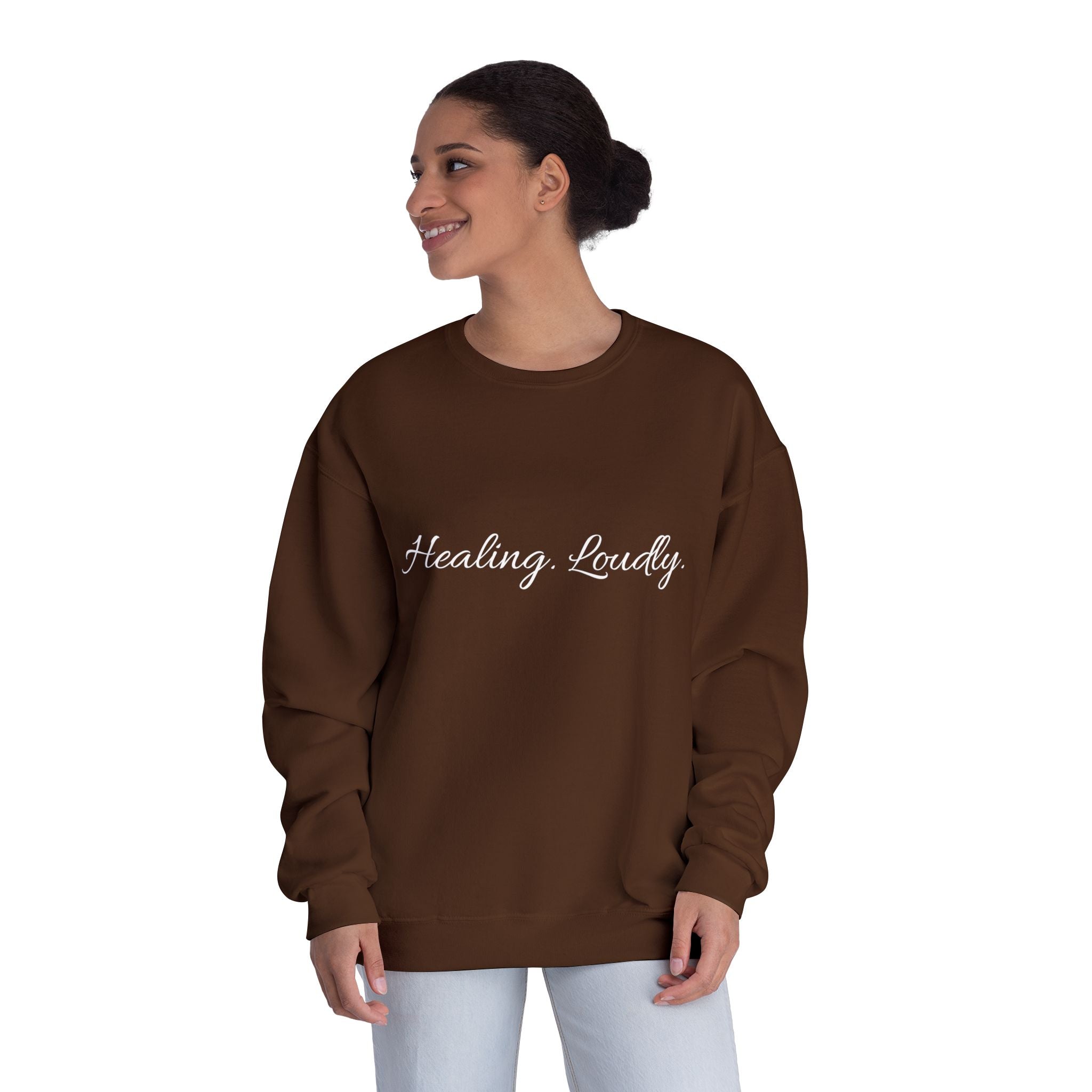 Healing Loudly Crewneck Sweatshirt — Inspirational Self-Care Pullover