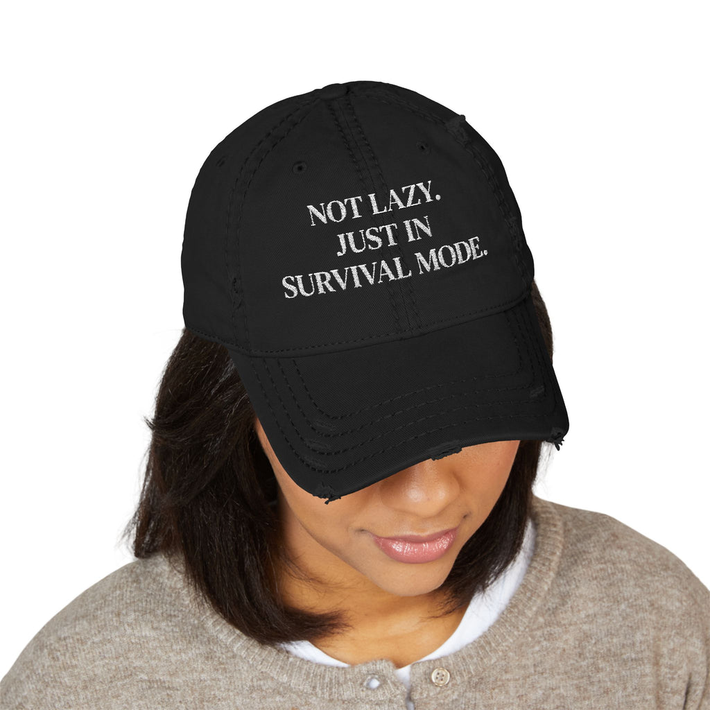 Distressed Hat – "Not Lazy, Just in Survival Mode"