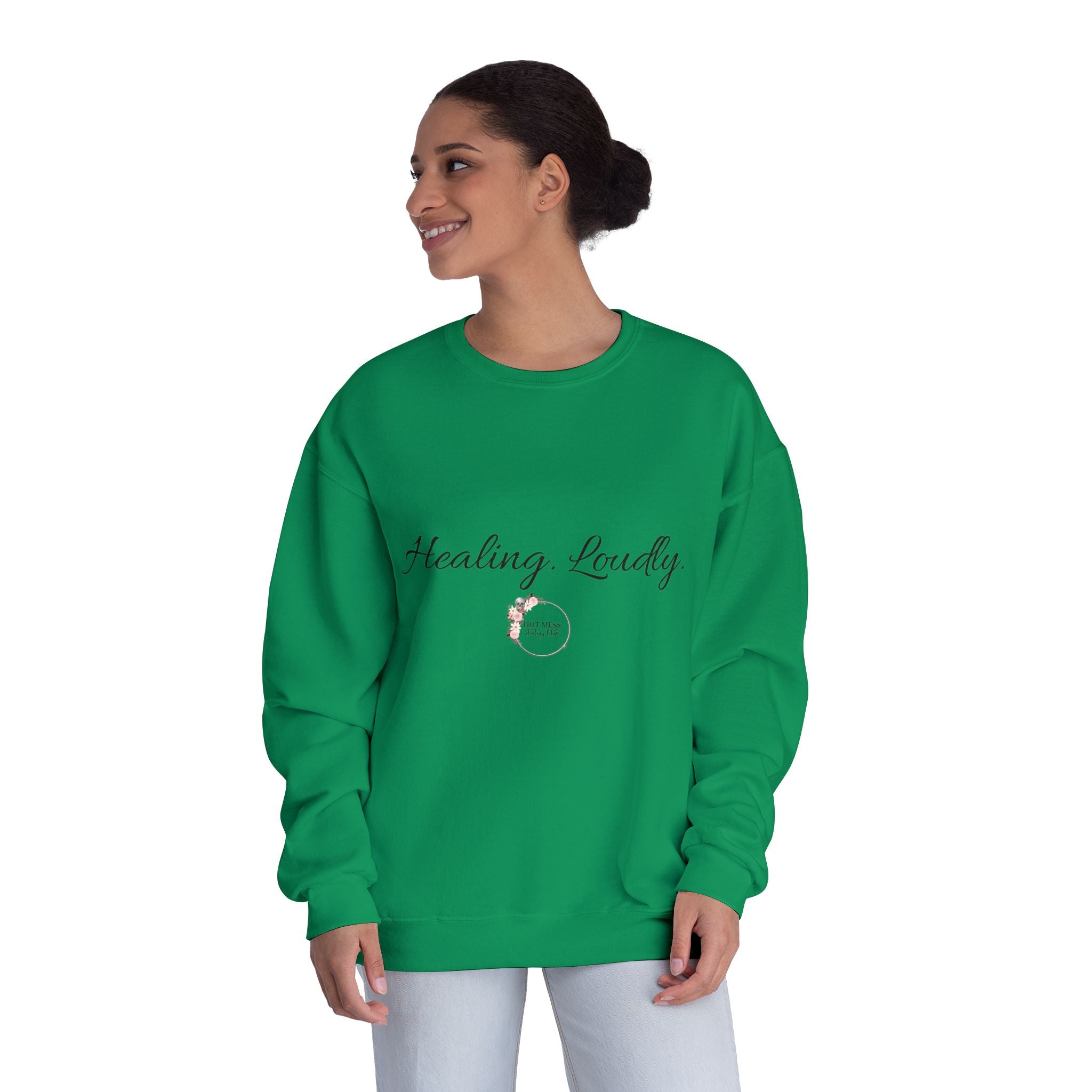 Healing Loudly Crewneck Sweatshirt — Inspirational Self-Care Pullover