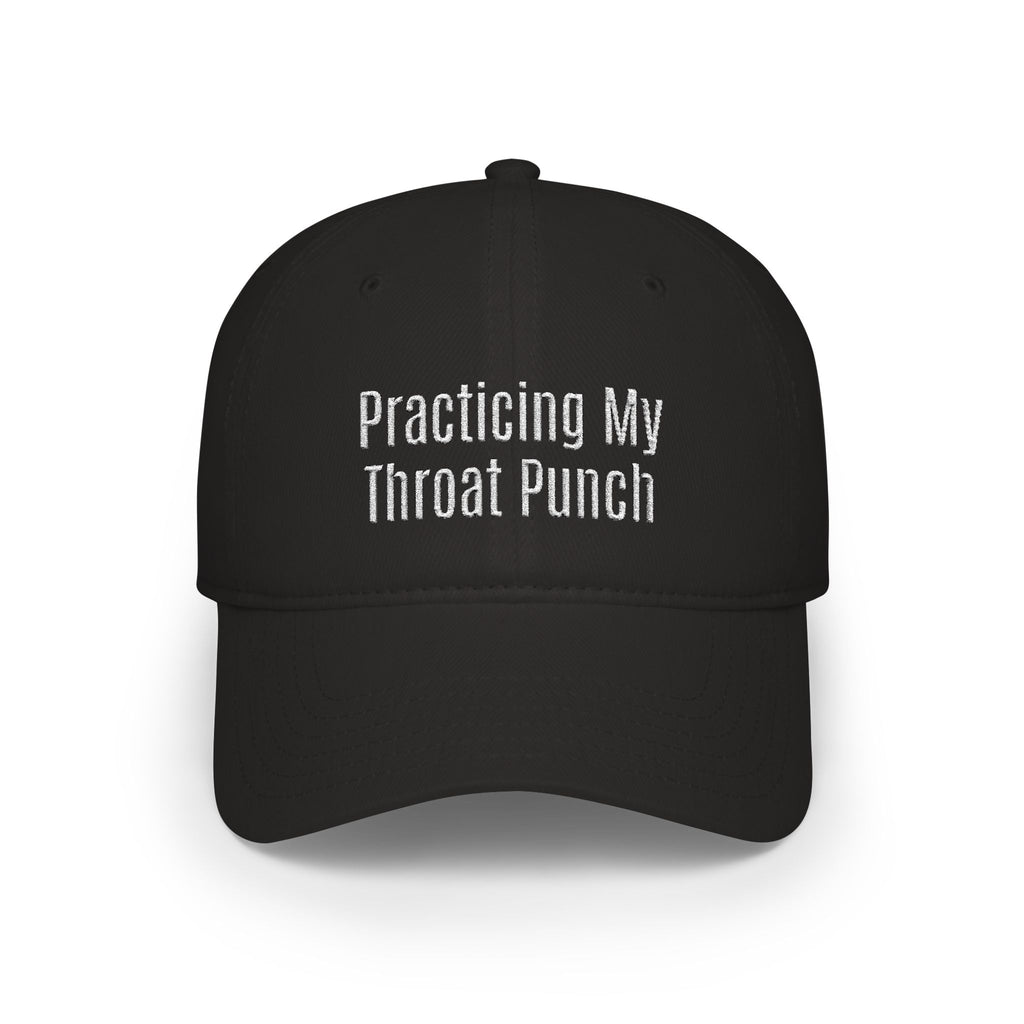Practicing My Throat Punch Baseball Cap — Funny Low Profile Hat