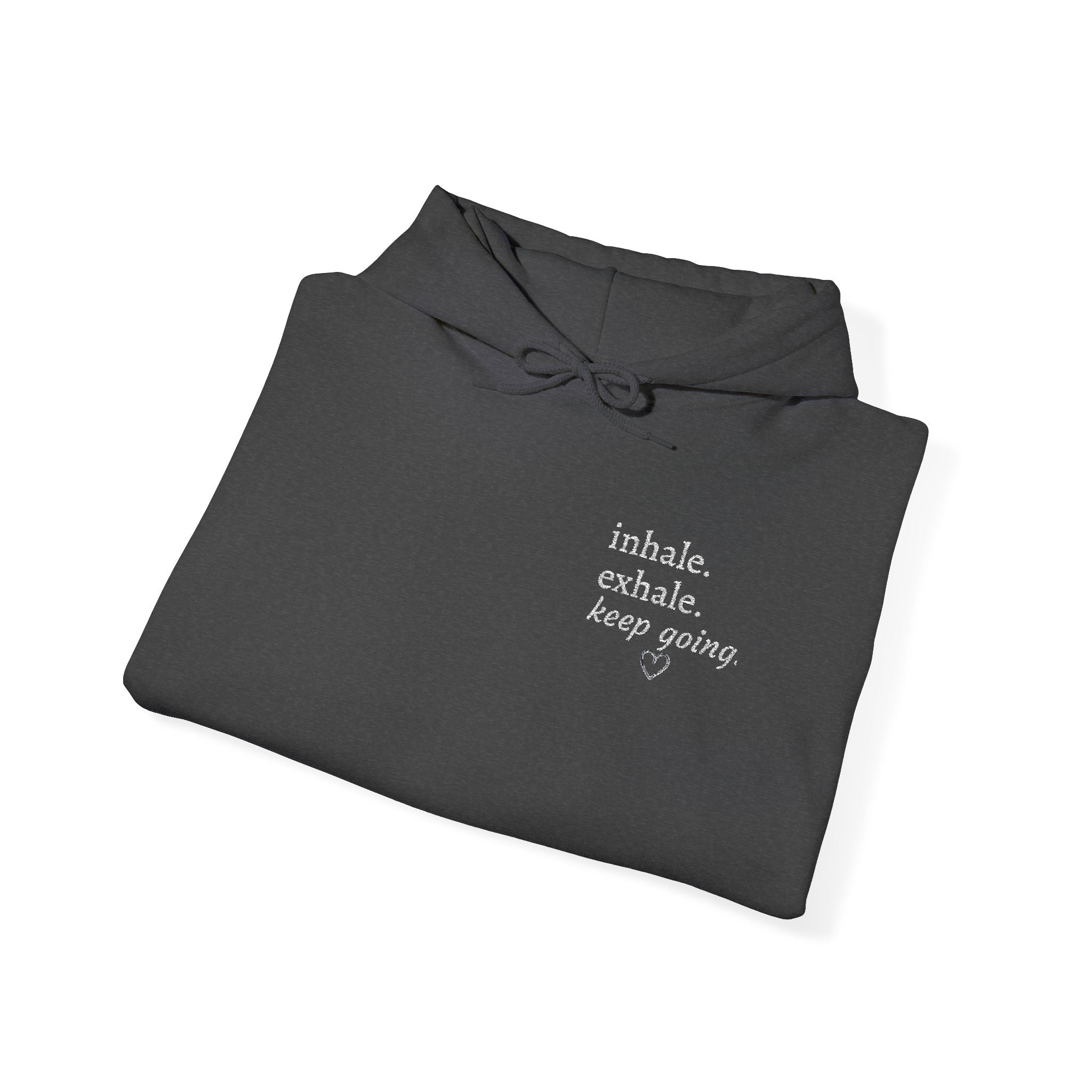 Hoodie — Small Chest Script Graphic "inhale. exhale. keep going." | Minimal Streetwear