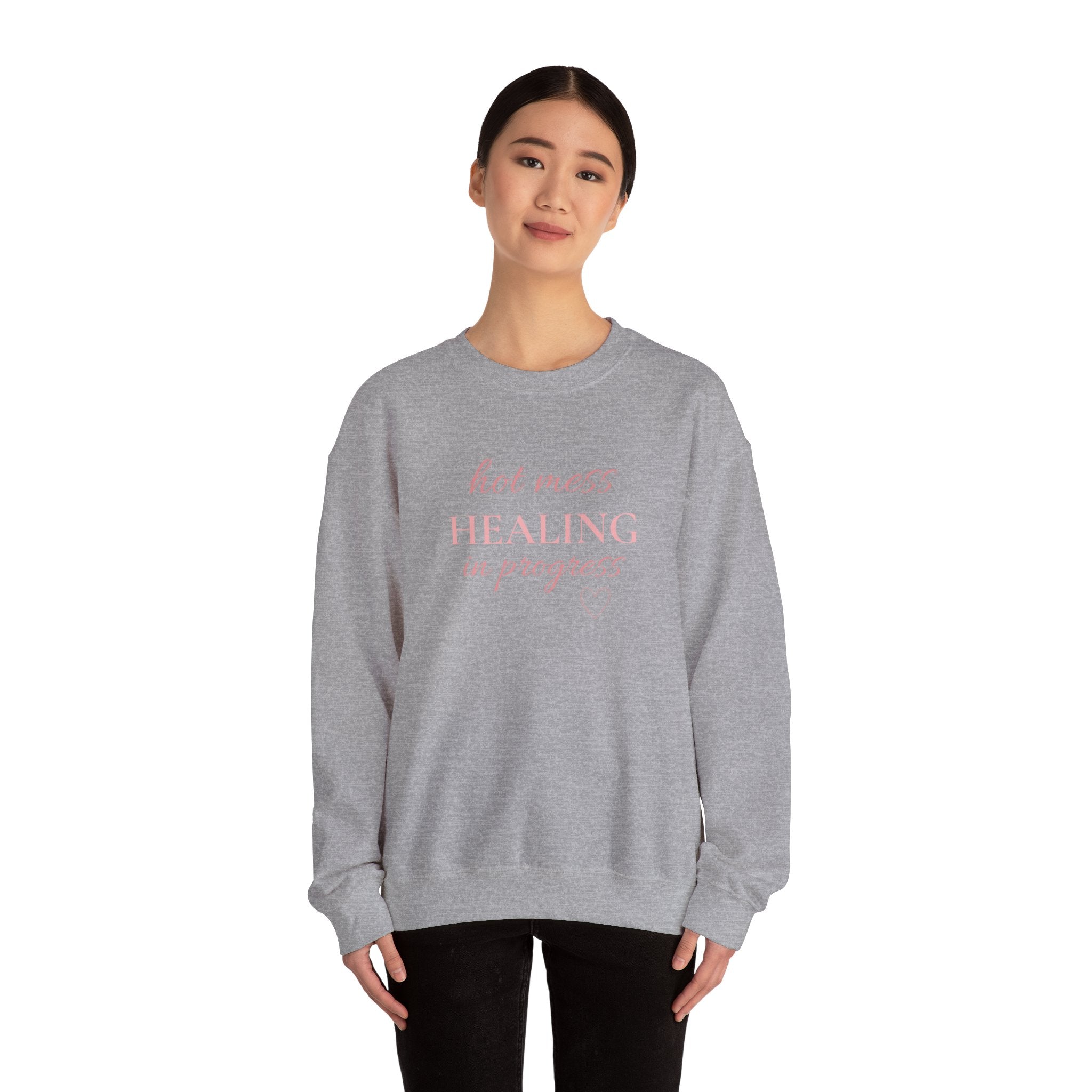Crewneck Sweatshirt - "Hot Mess, Healing In Progress" Inspirational Pullover