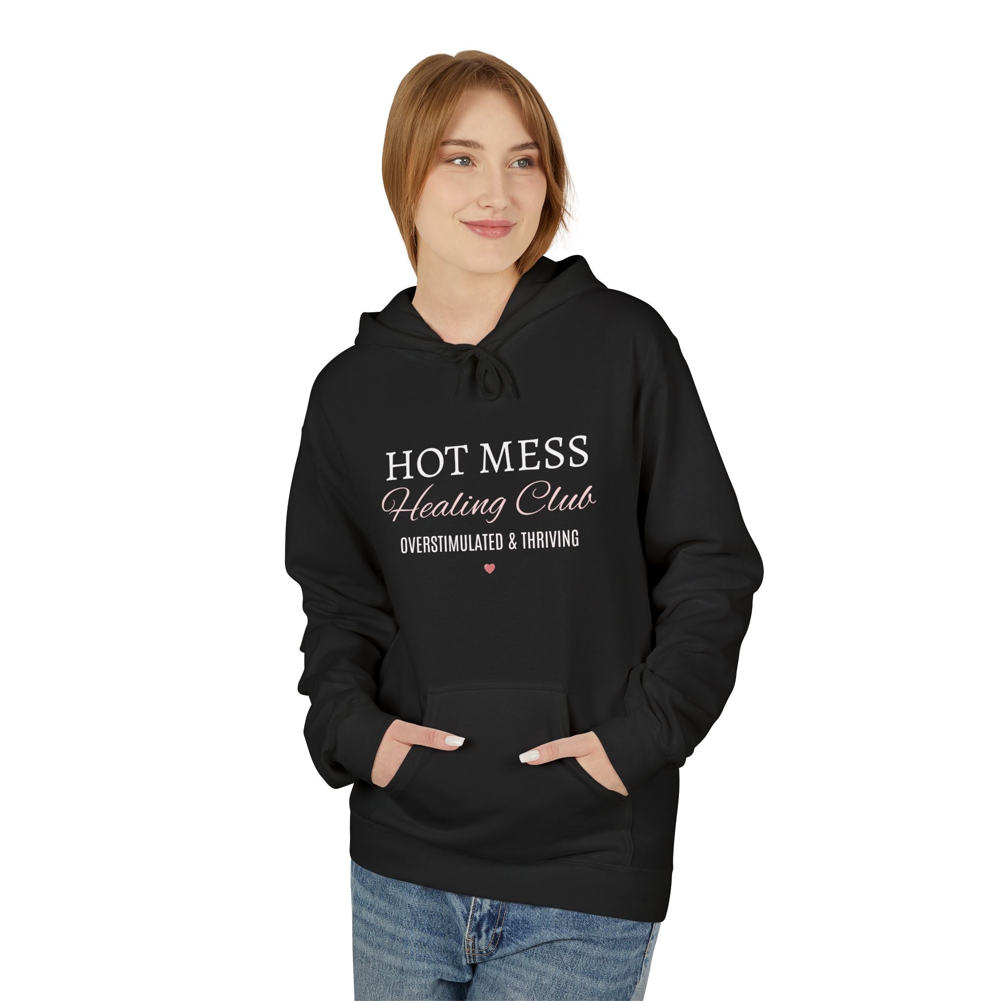 Hot Mess Healing Club Hoodie – "Overstimulated & Thriving"