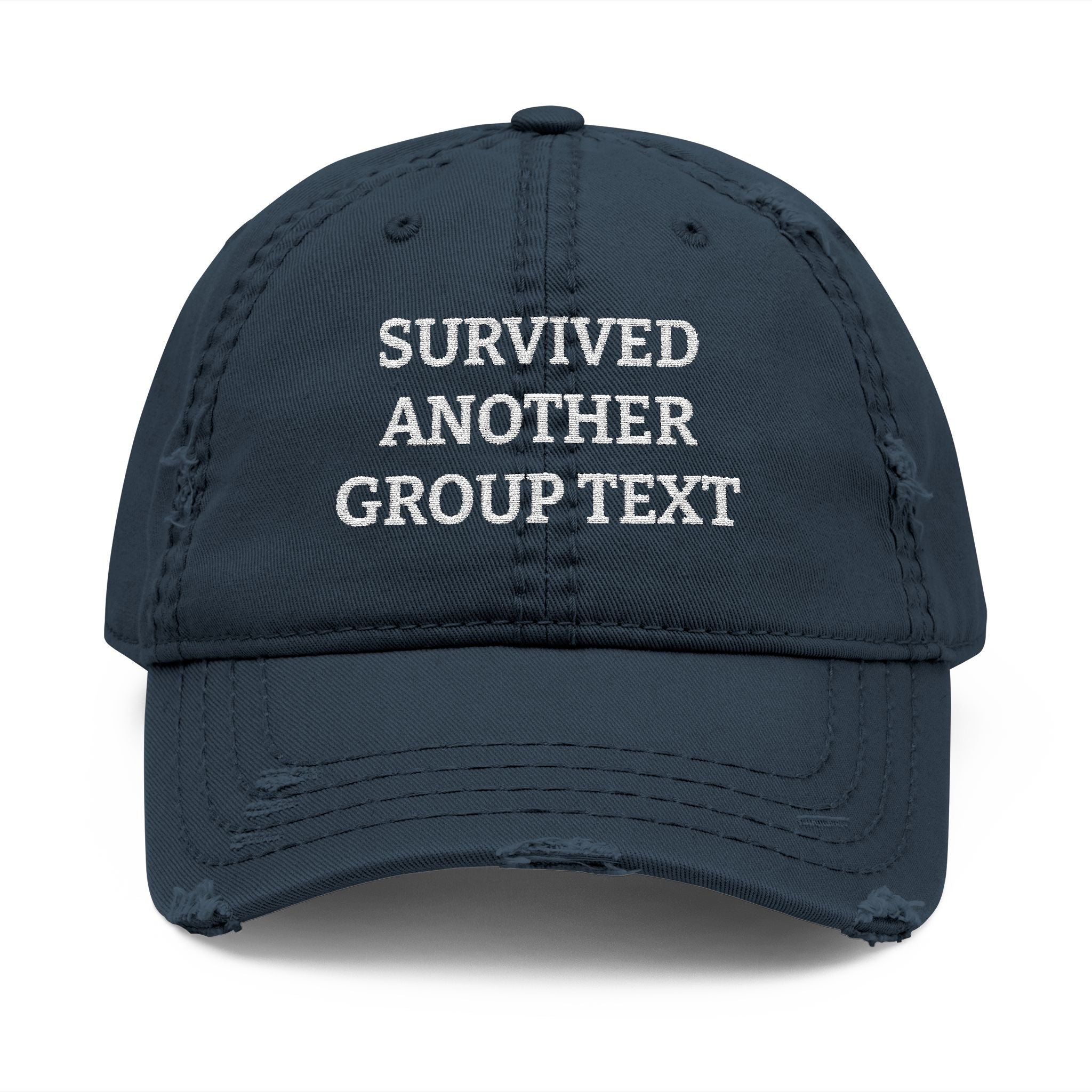Survived Another Group Text Embroidered Dad Hat – Distressed Casual Cap