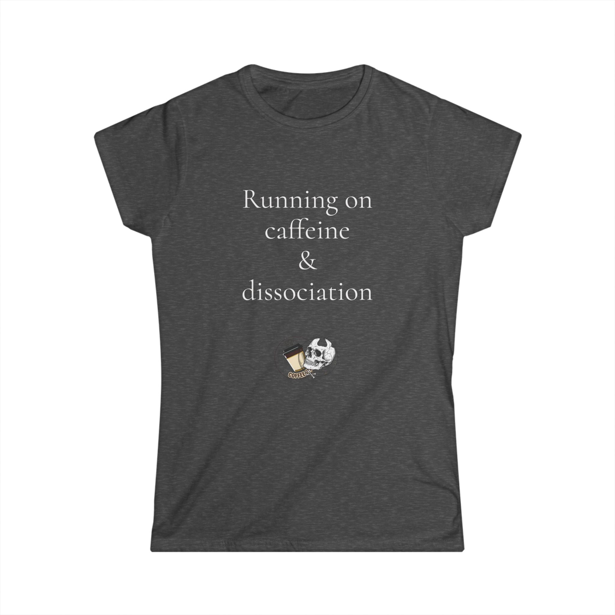 Running on Caffeine & Dissociation Tee — Funny Aesthetic Coffee Shirt for Women