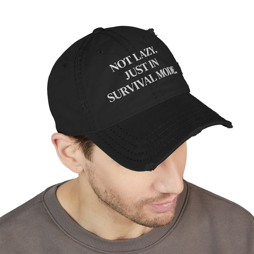 Distressed Hat – "Not Lazy, Just in Survival Mode"