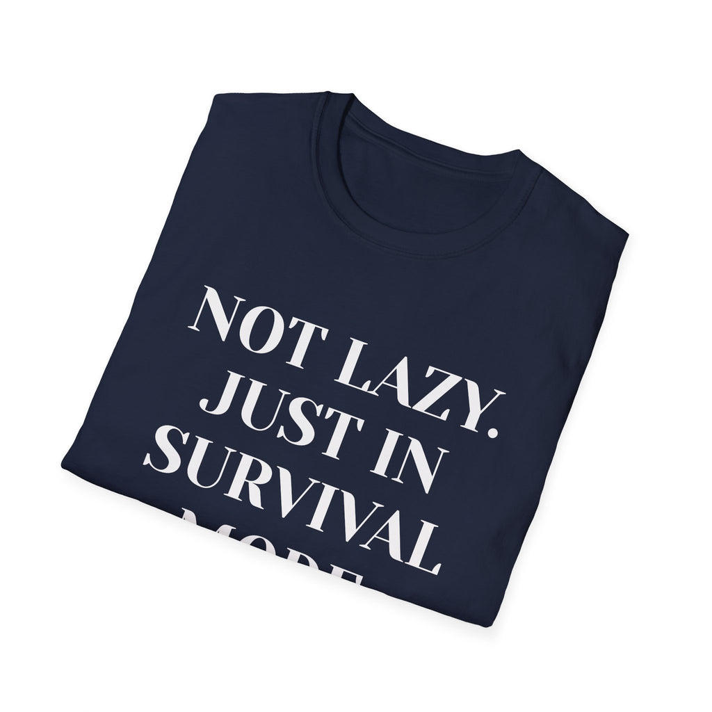 Survival Mode T-Shirt — "Not Lazy. Just In Survival Mode." Relaxed Graphic Tee
