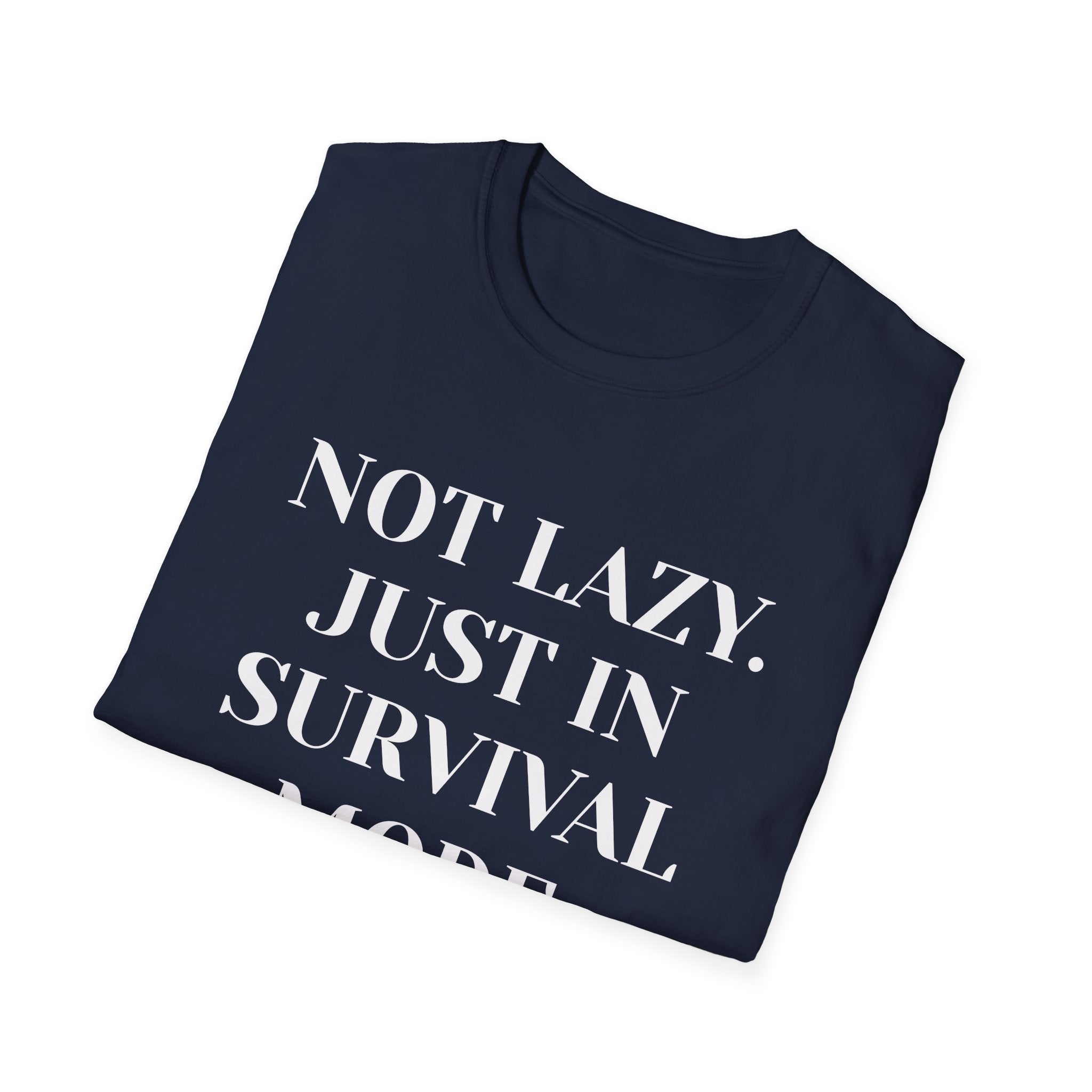 Survival Mode T-Shirt — "Not Lazy. Just In Survival Mode." Relaxed Graphic Tee
