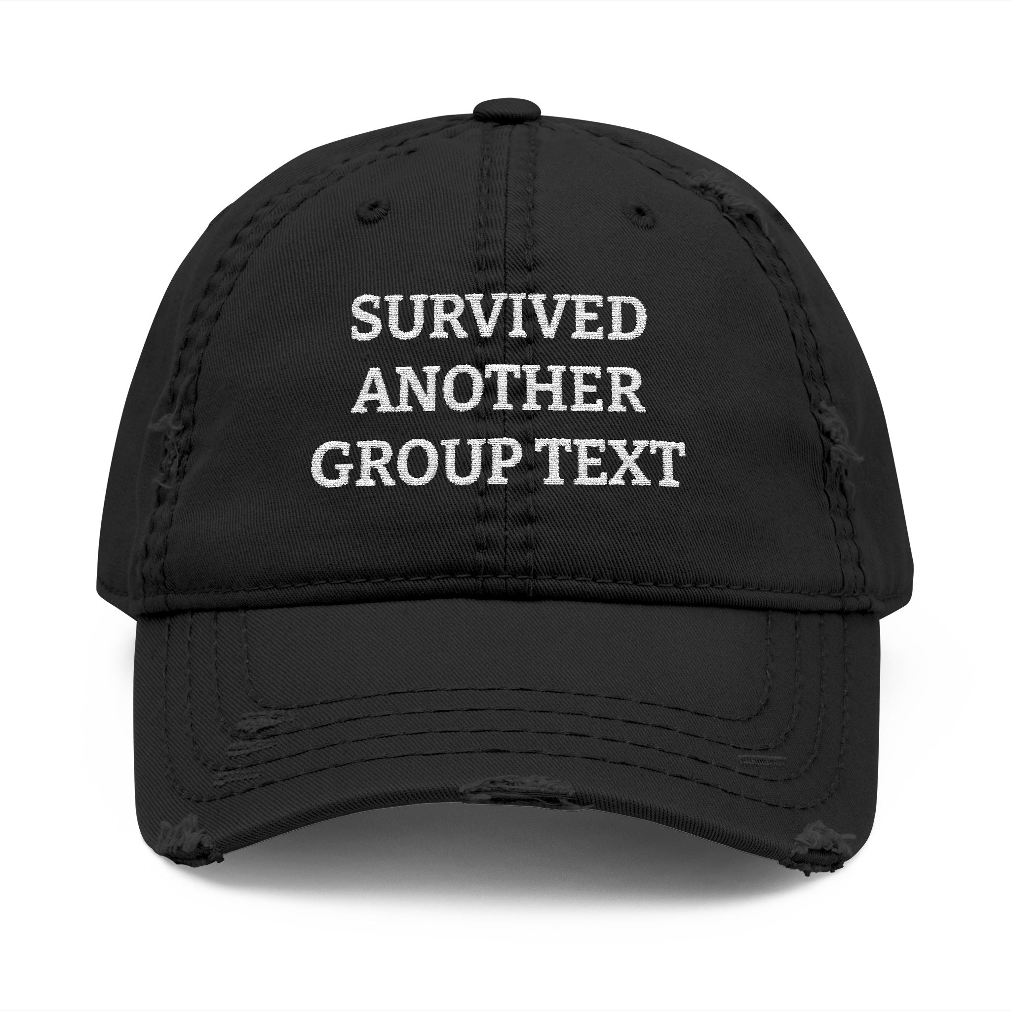 Survived Another Group Text Embroidered Dad Hat – Distressed Casual Cap