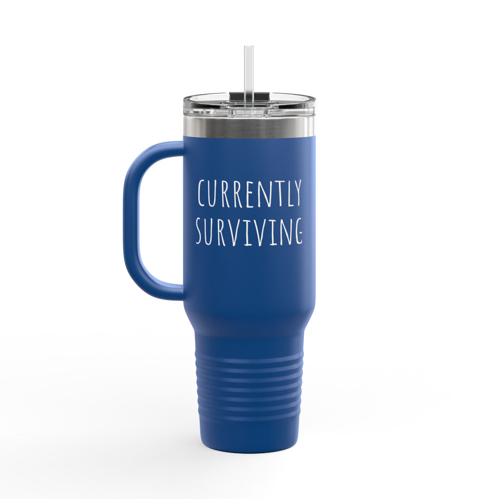 Insulated Travel Mug, 40oz- "Currently Surviving"