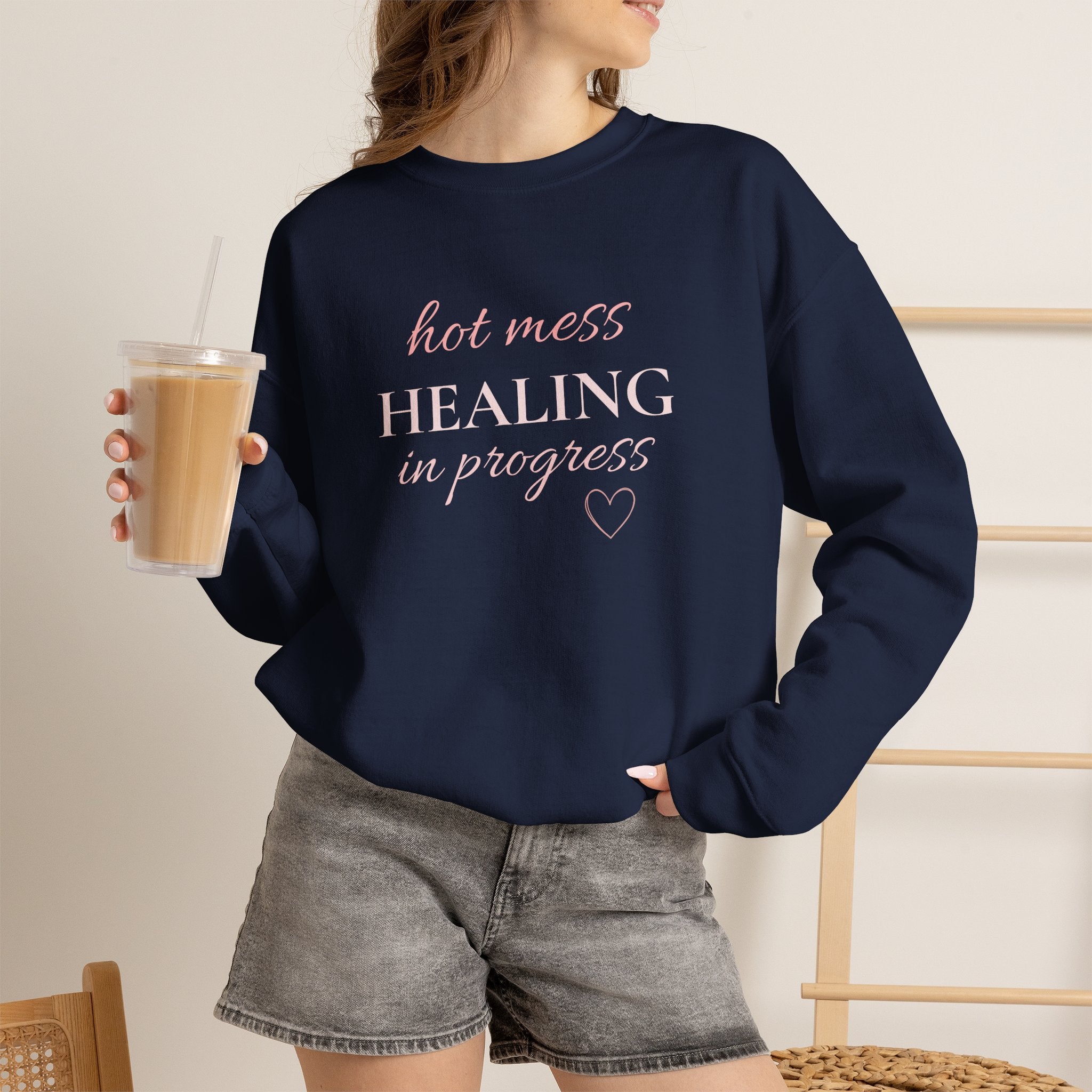 Crewneck Sweatshirt - "Hot Mess, Healing In Progress" Inspirational Pullover