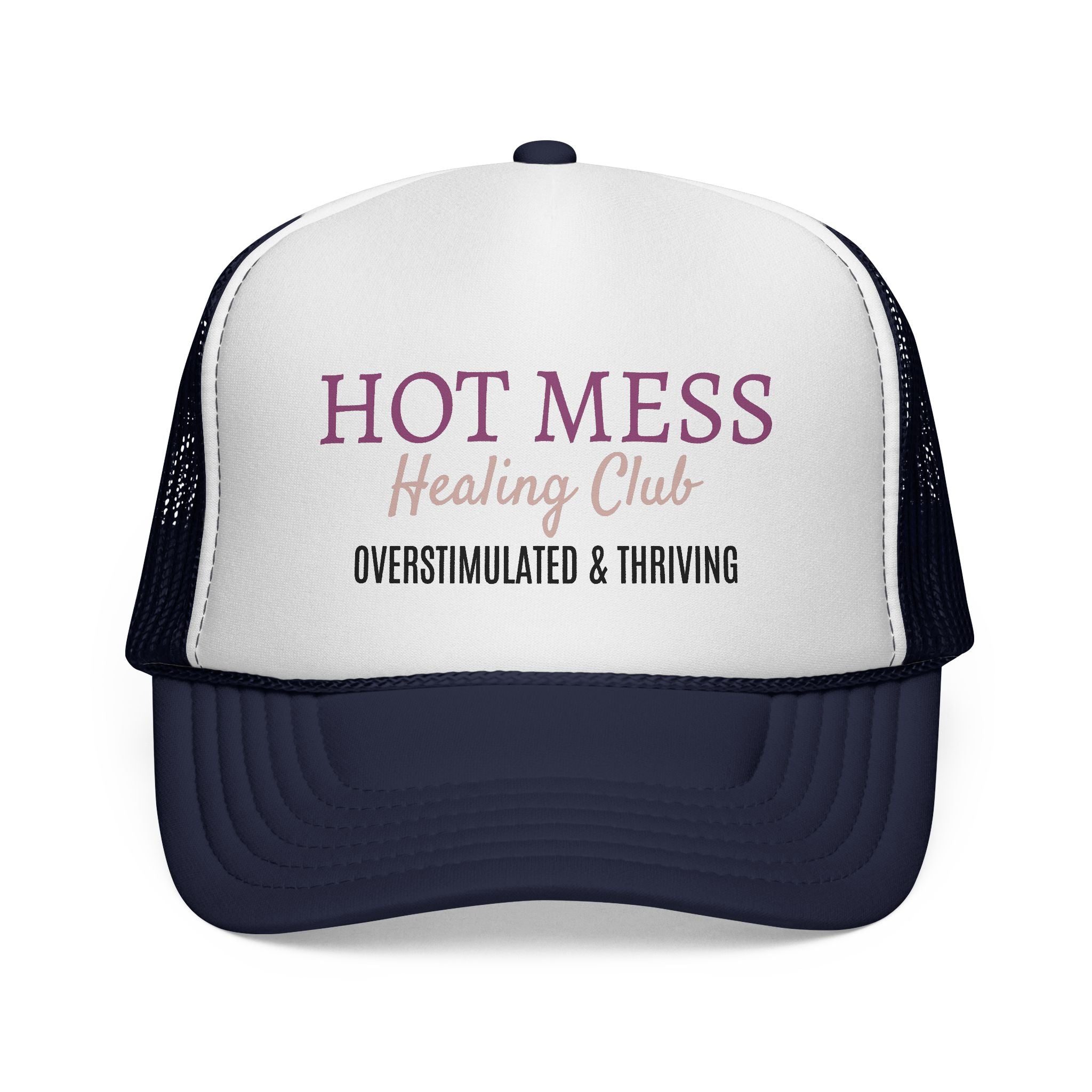 Hot Mess Healing Club Trucker Cap — "Overstimulated & Thriving" Mesh Hat
