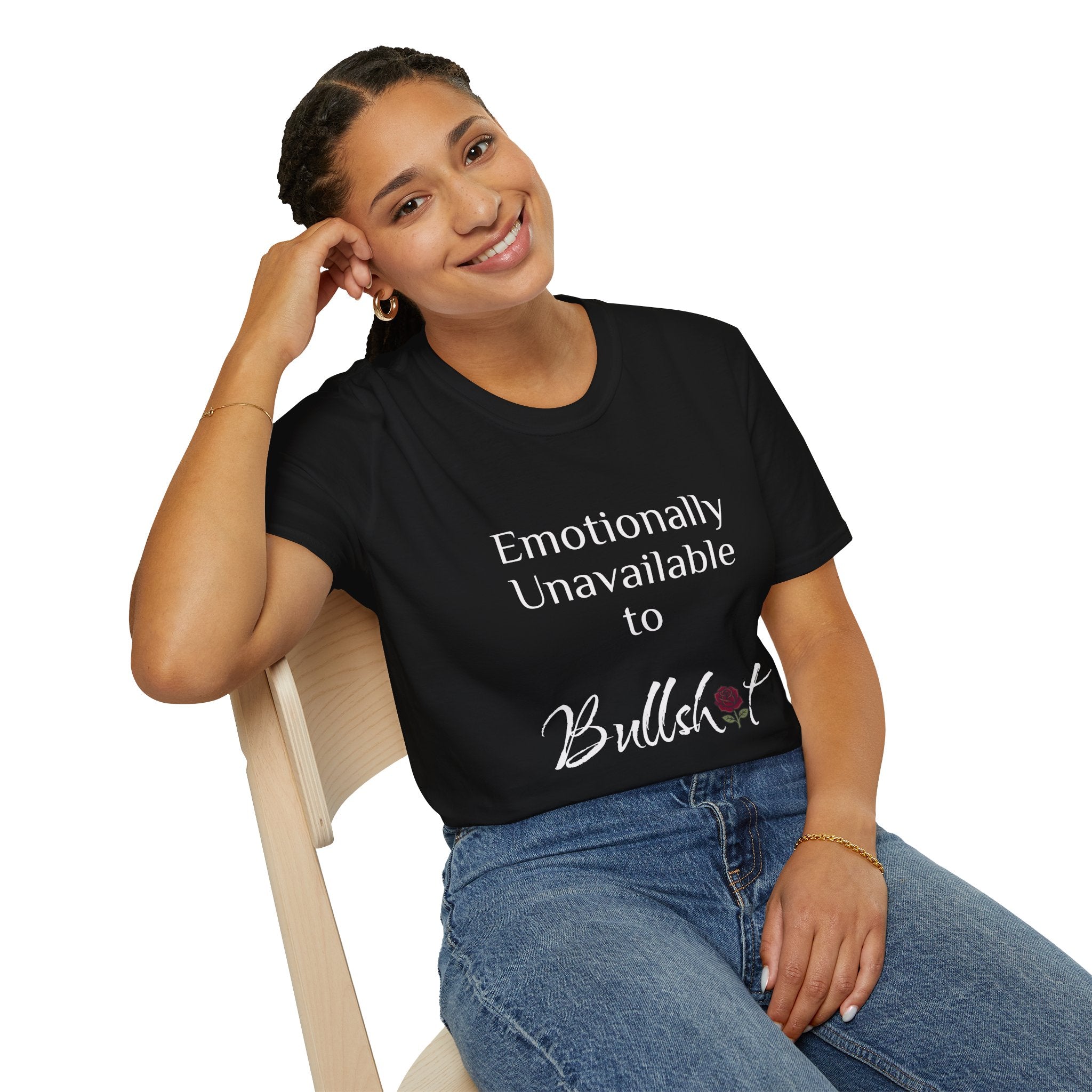 Emotionally Unavailable to Bullshit T-Shirt — Funny Sarcastic Graphic Tee