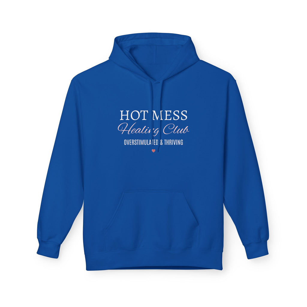 Hot Mess Healing Club Hoodie – "Overstimulated & Thriving"