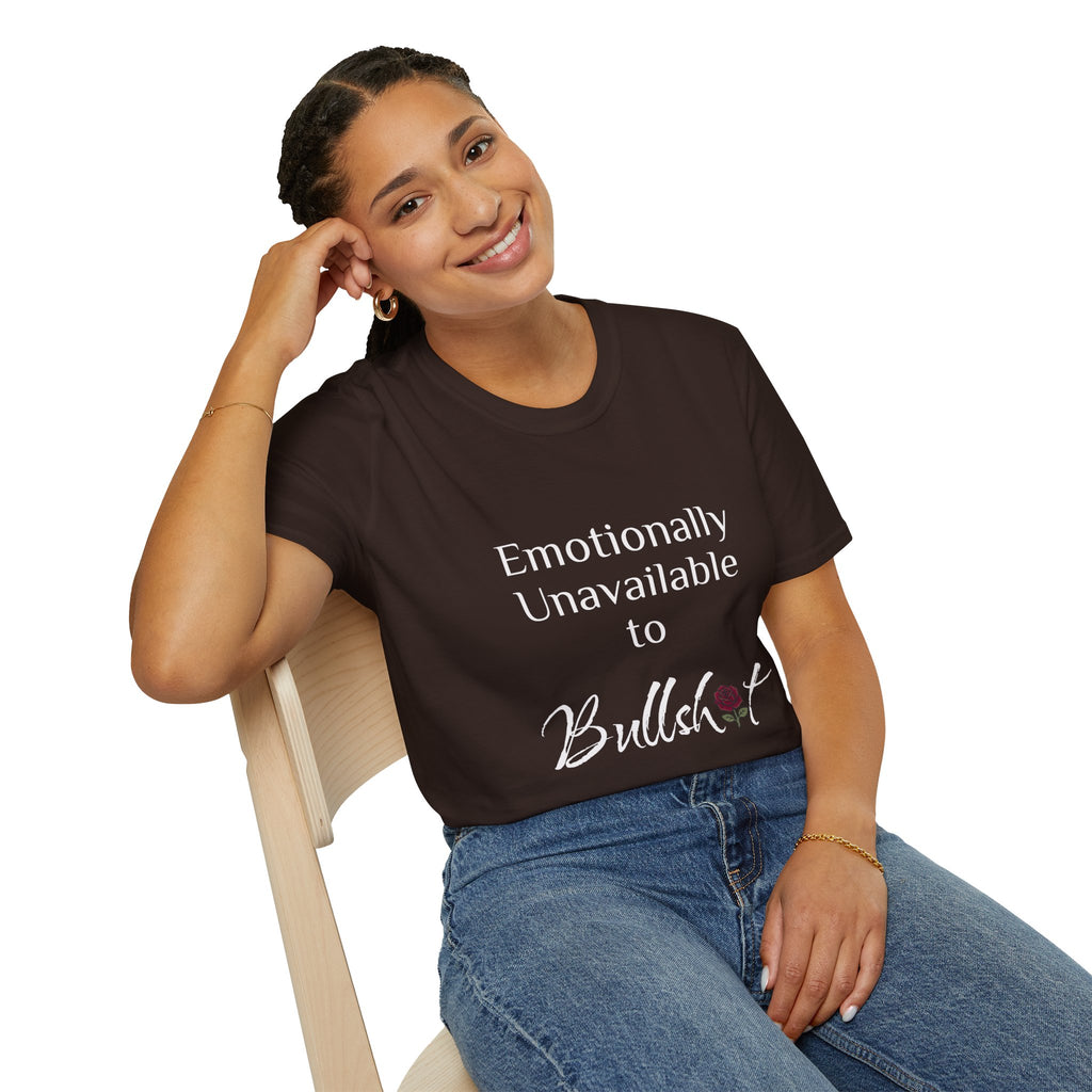Emotionally Unavailable to Bullshit T-Shirt — Funny Sarcastic Graphic Tee