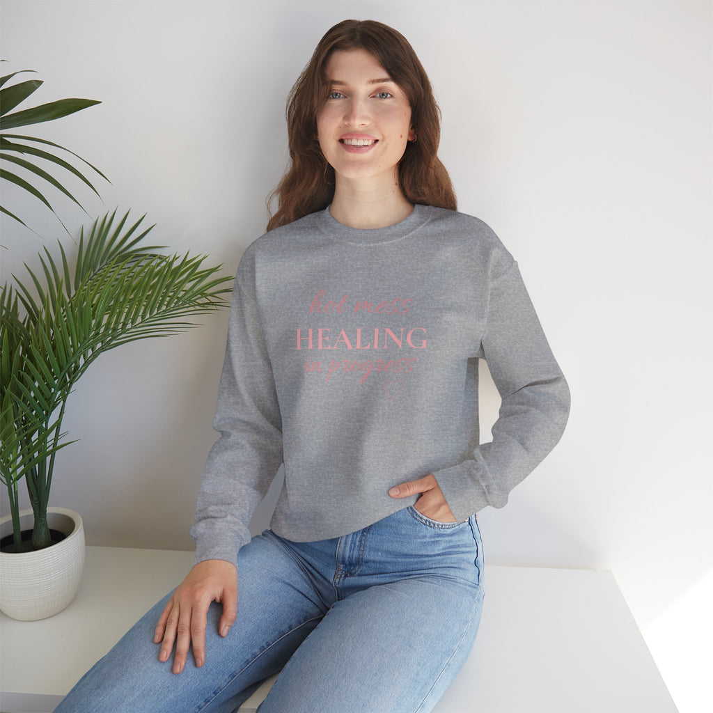 Crewneck Sweatshirt - "Hot Mess, Healing In Progress" Inspirational Pullover