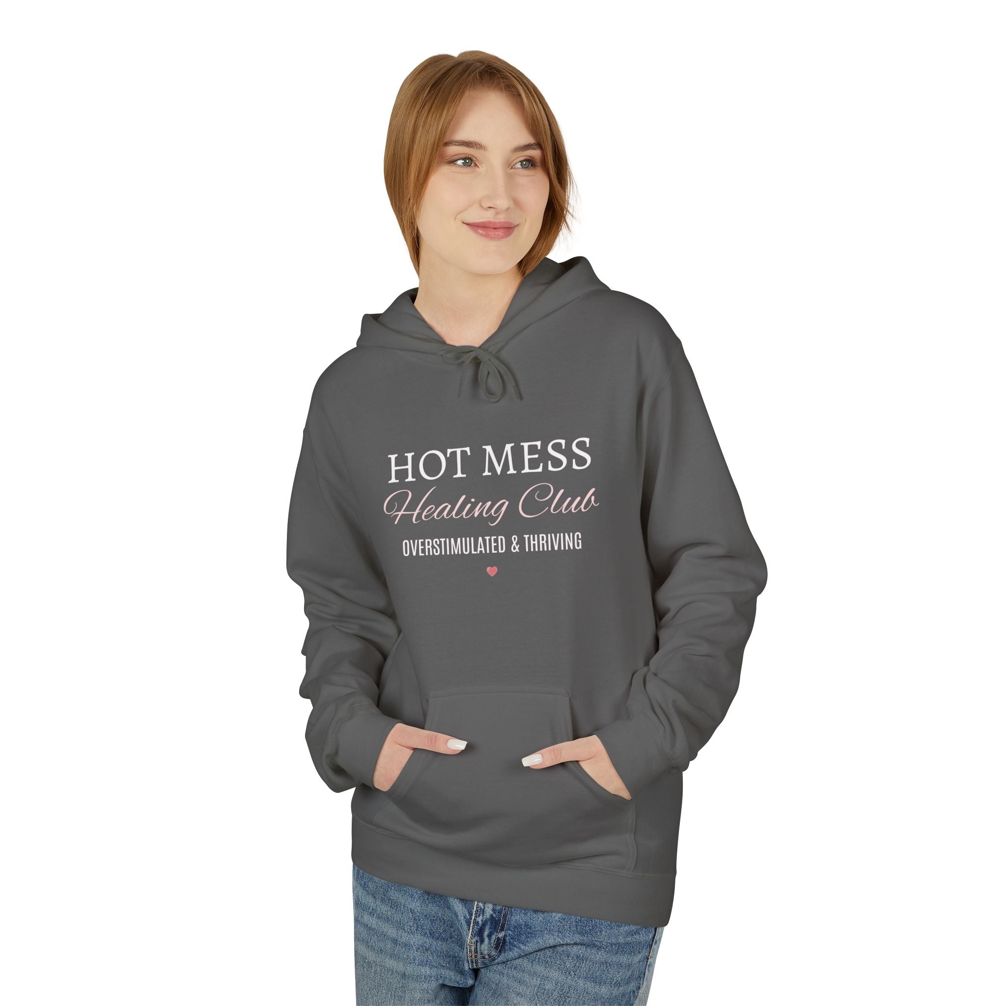 Hot Mess Healing Club Hoodie – "Overstimulated & Thriving"