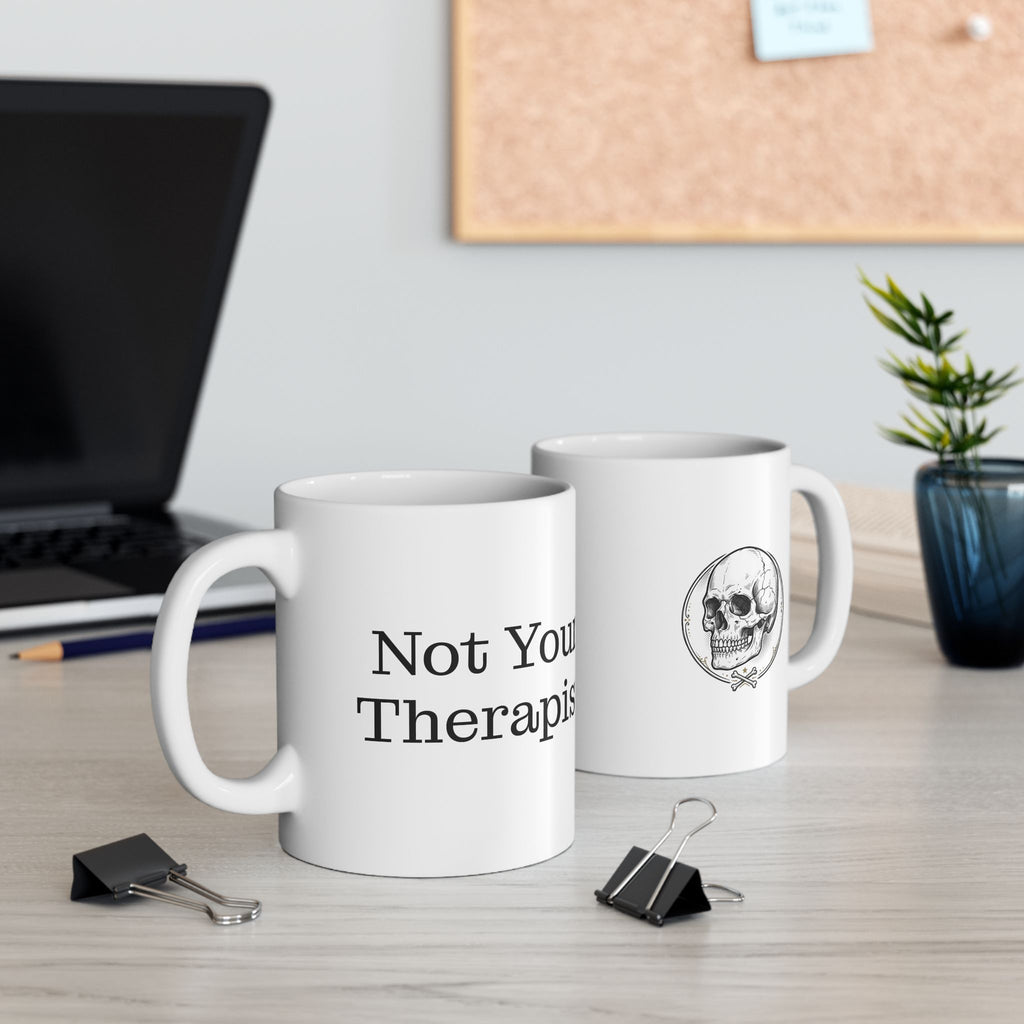 Therapist Coffee Mug — 'Not Your Therapist' Ceramic Mug (11oz, 15oz)