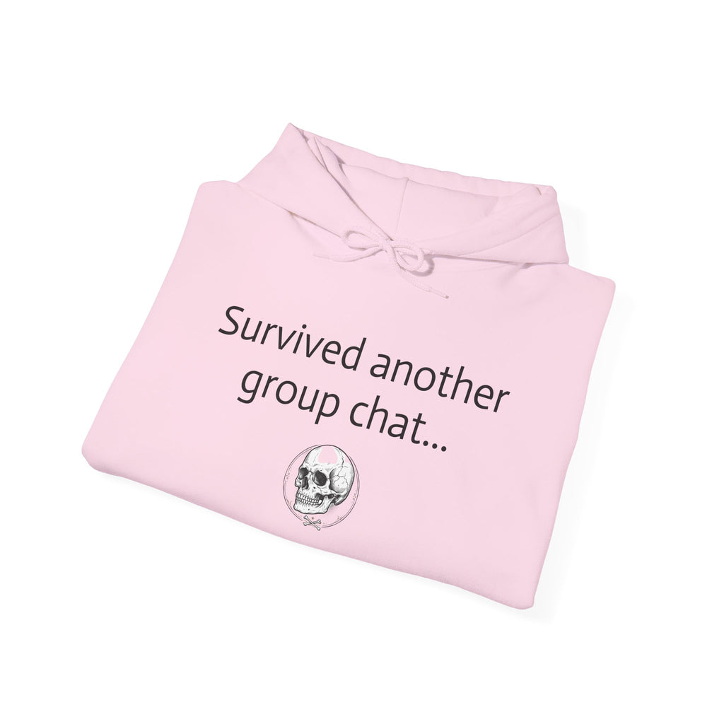 Hoodie — "Survived Another Group Chat" Funny Skull Graphic Hoodie