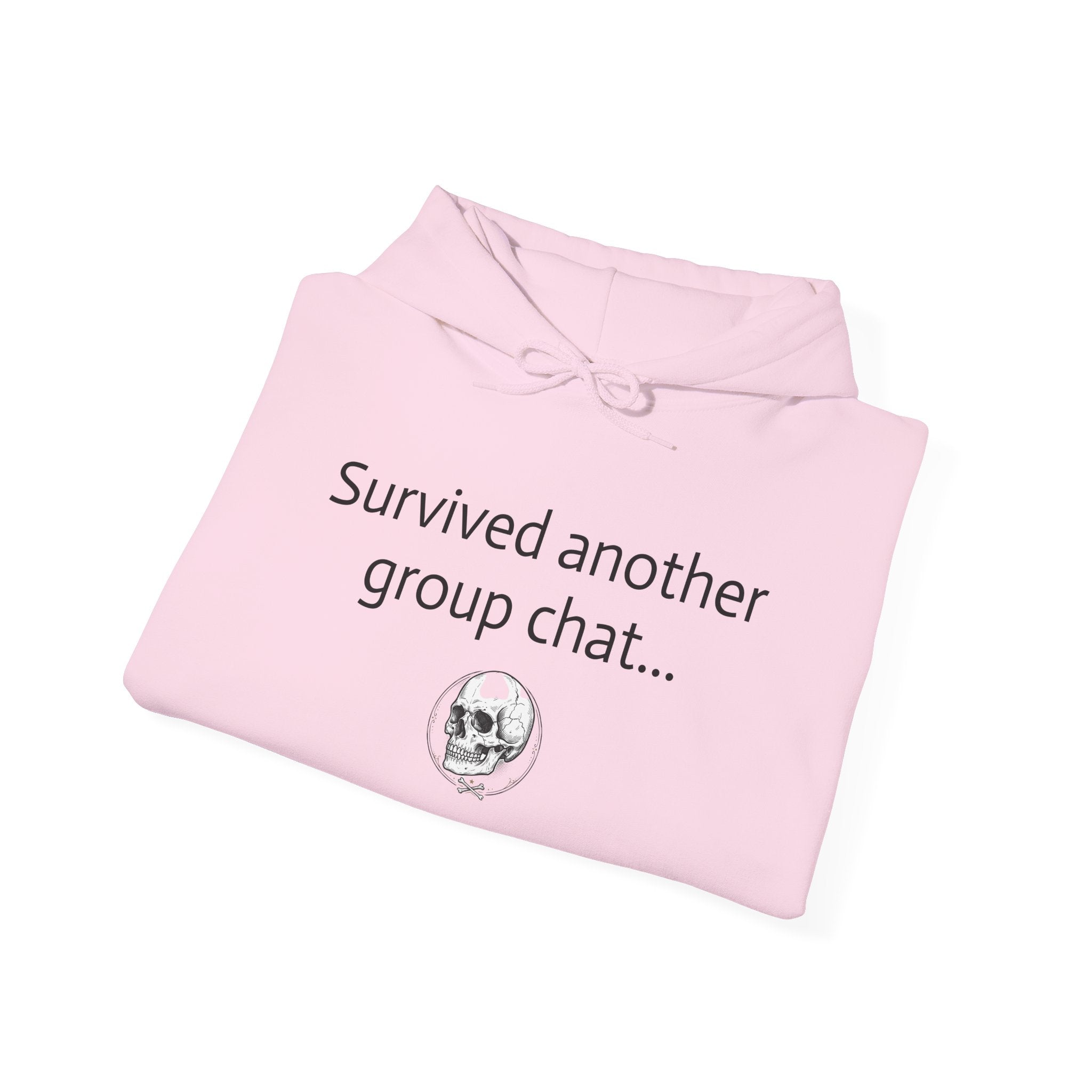 Hoodie — "Survived Another Group Chat" Funny Skull Graphic Hoodie