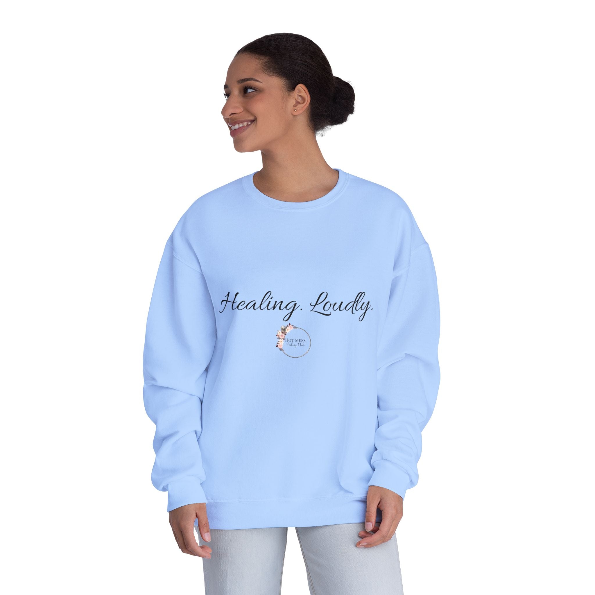 Healing Loudly Crewneck Sweatshirt — Inspirational Self-Care Pullover