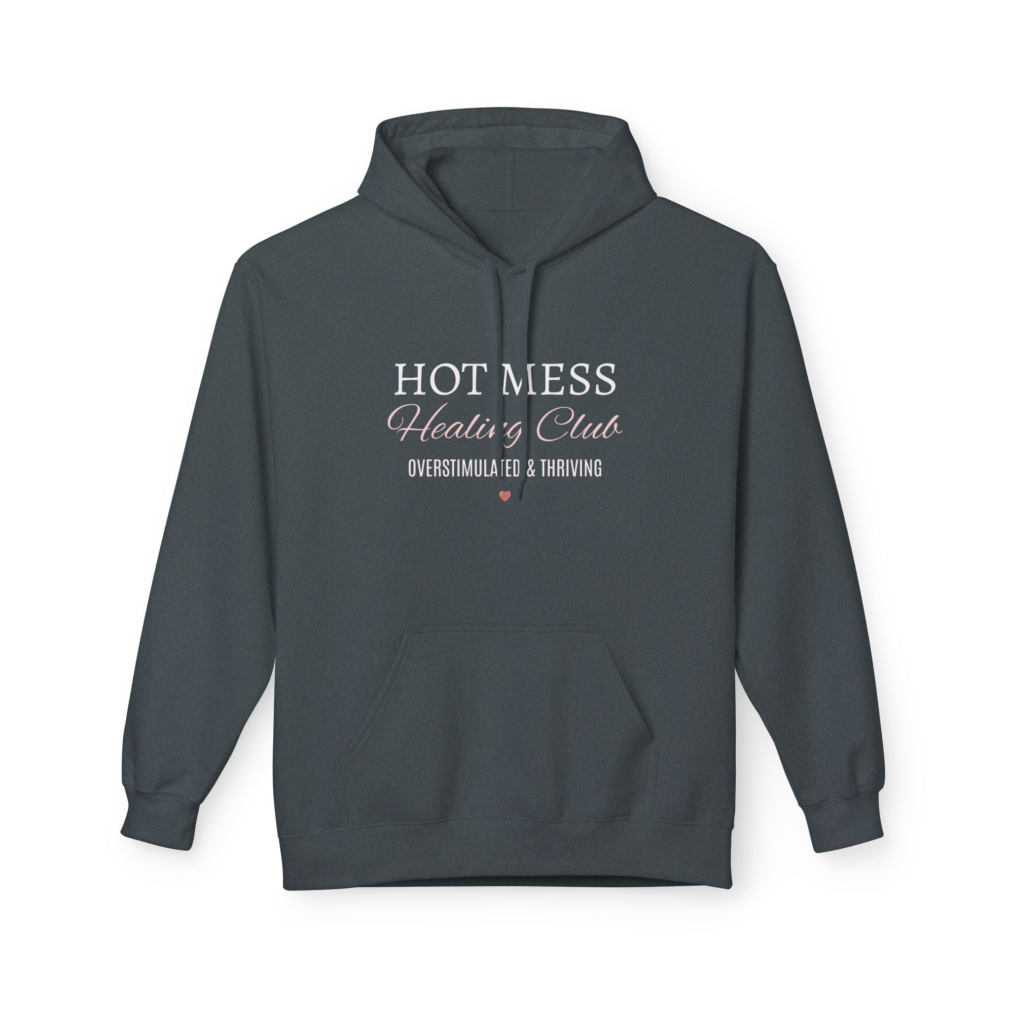 Hot Mess Healing Club Hoodie – "Overstimulated & Thriving"